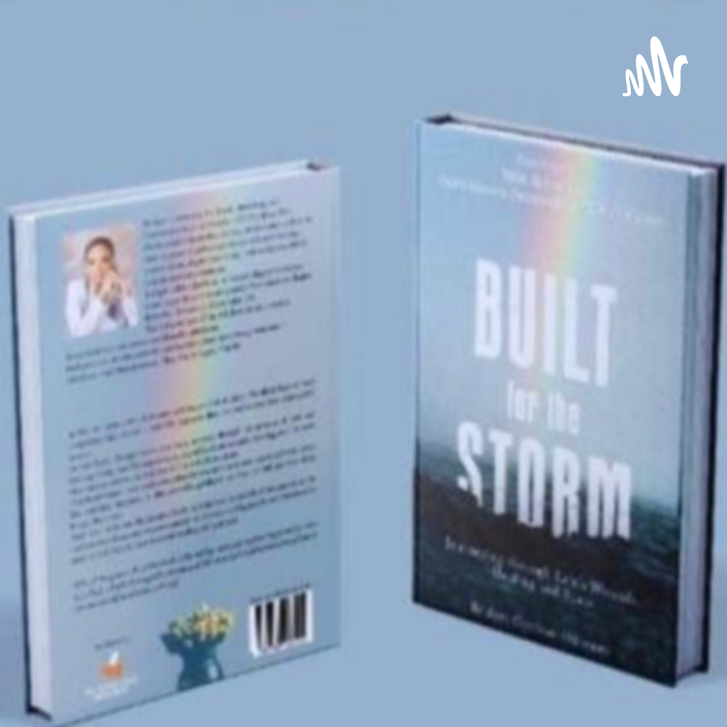 Built For The Storm - journey through life’s wounds, healing and scars 