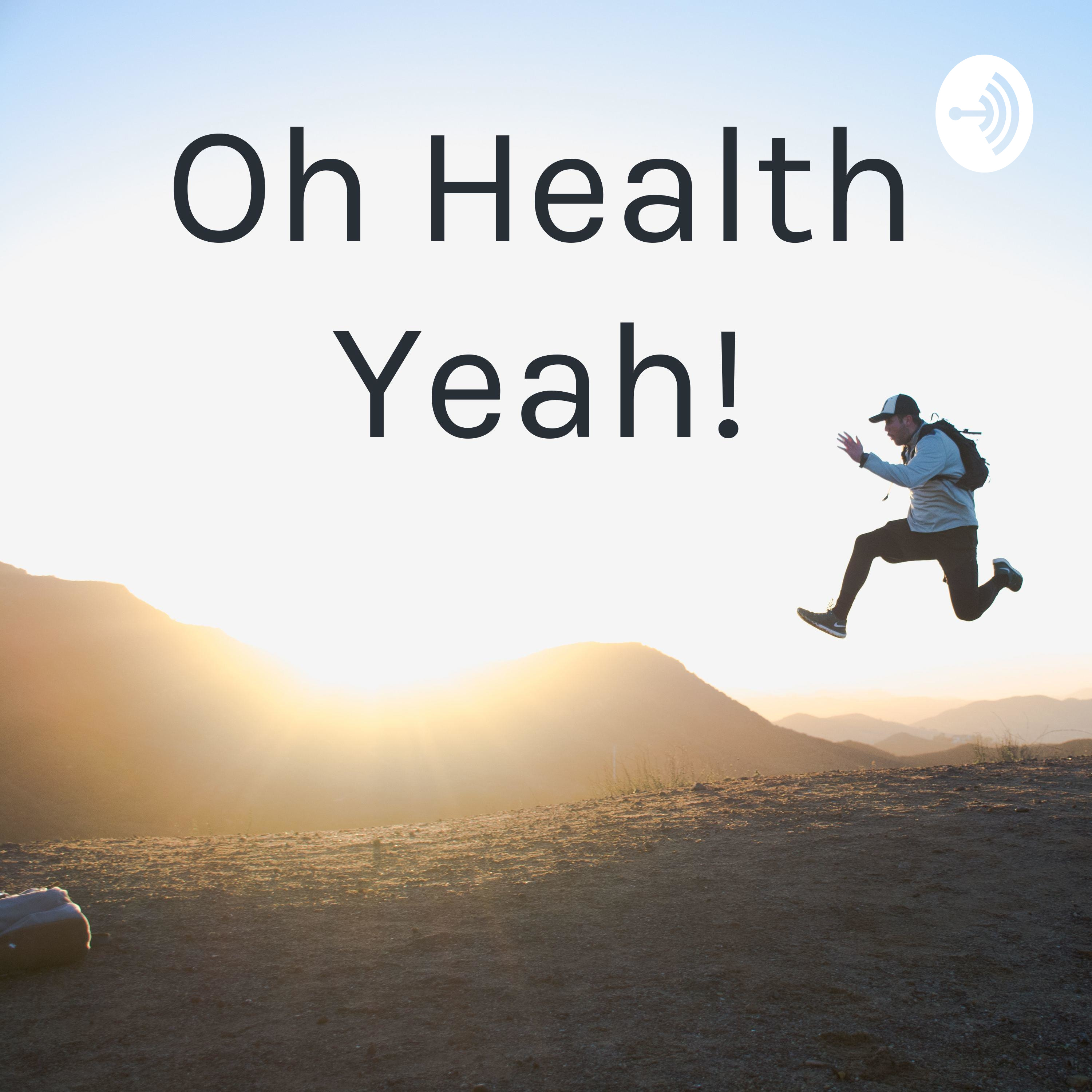 Oh Health Yeah!