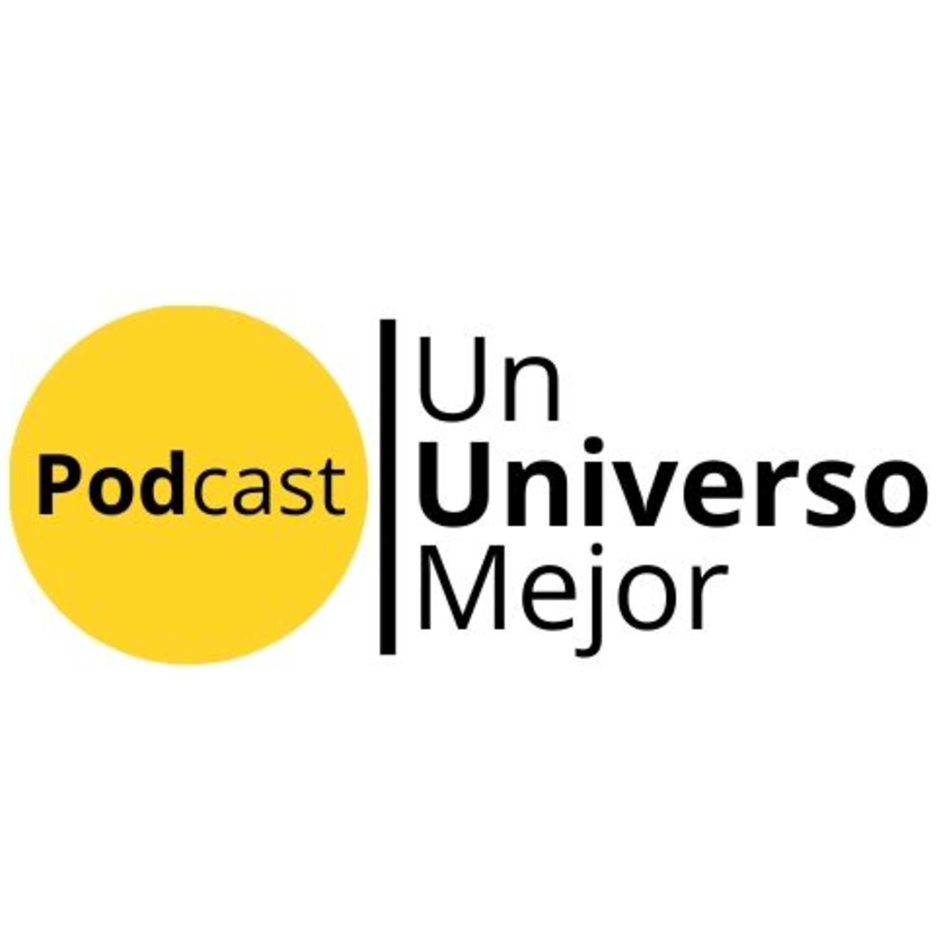 Un Universo Mejor | el pódcast