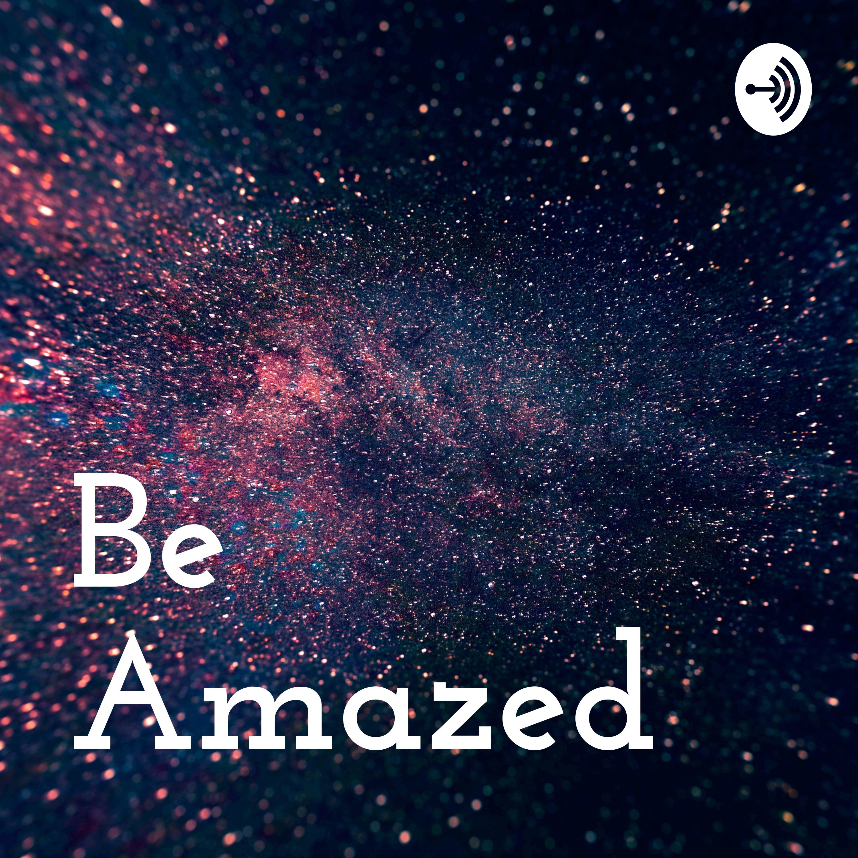 Be Amazed