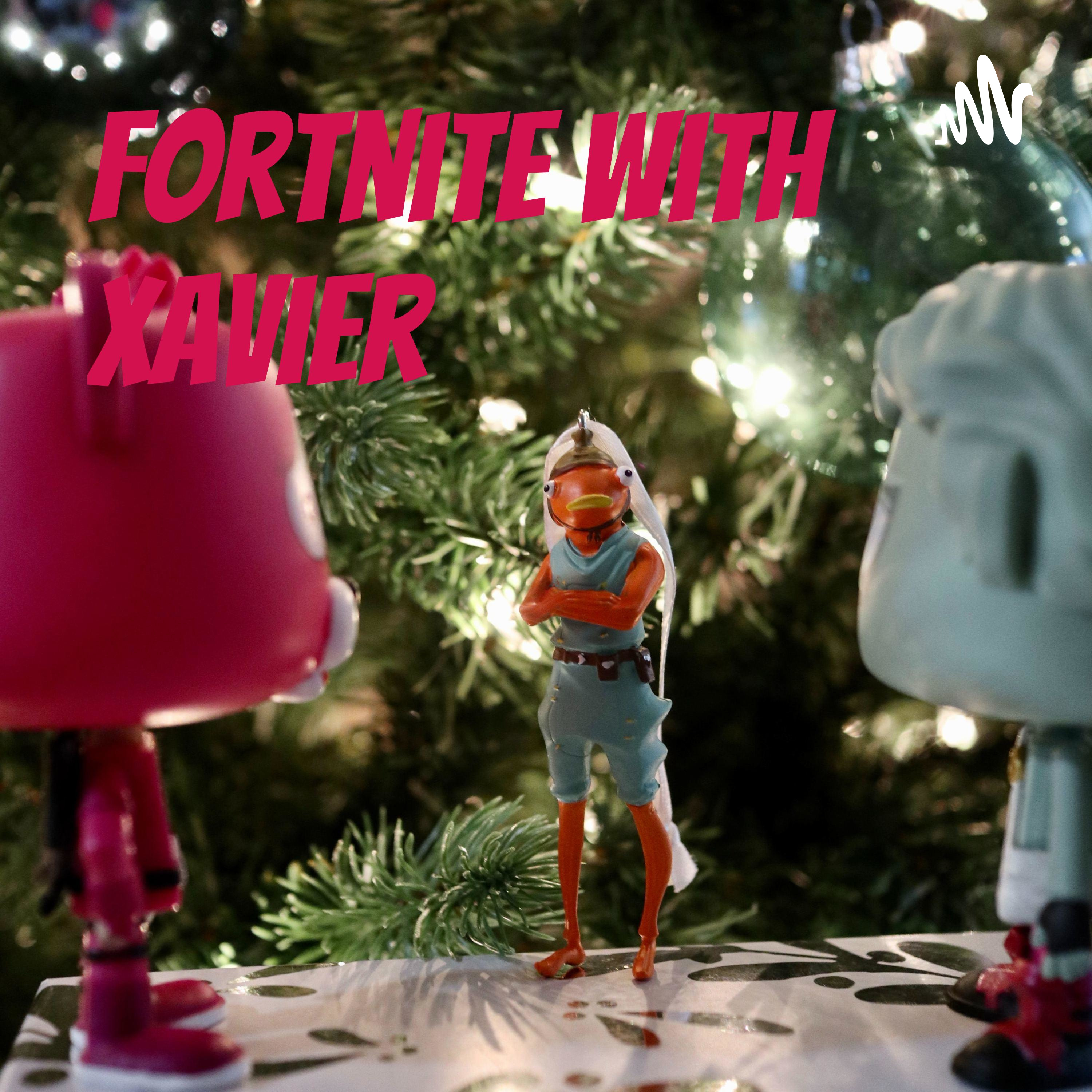 Fortnite With Xavier