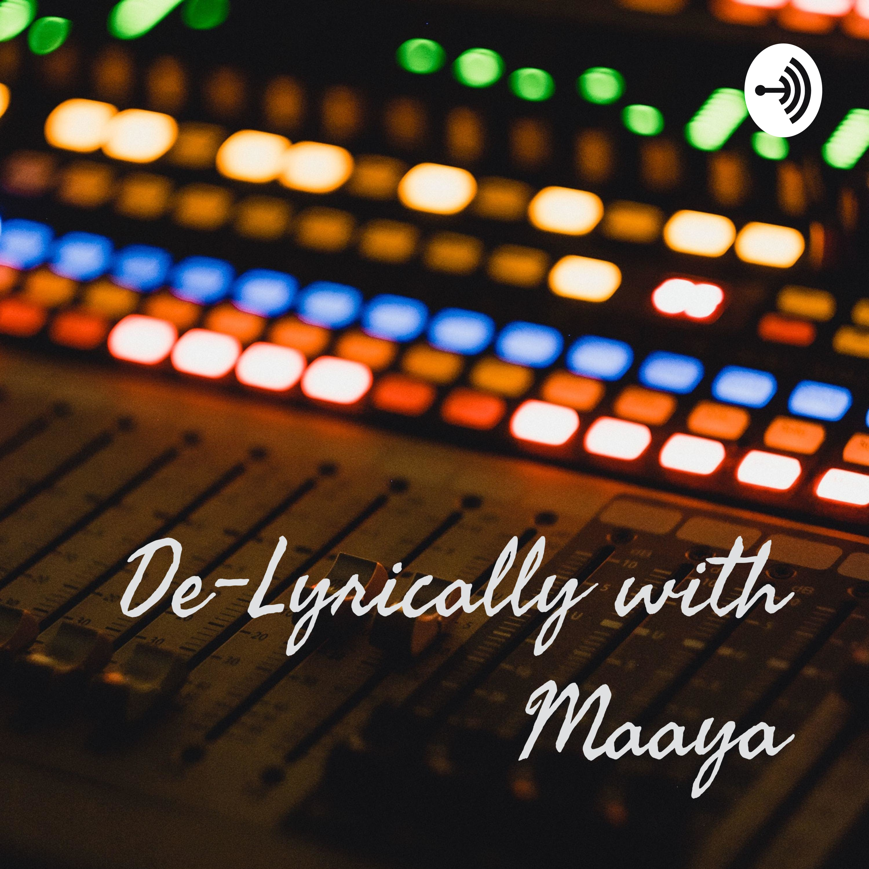 De-Lyrically with Maaya - Tamil Podcast