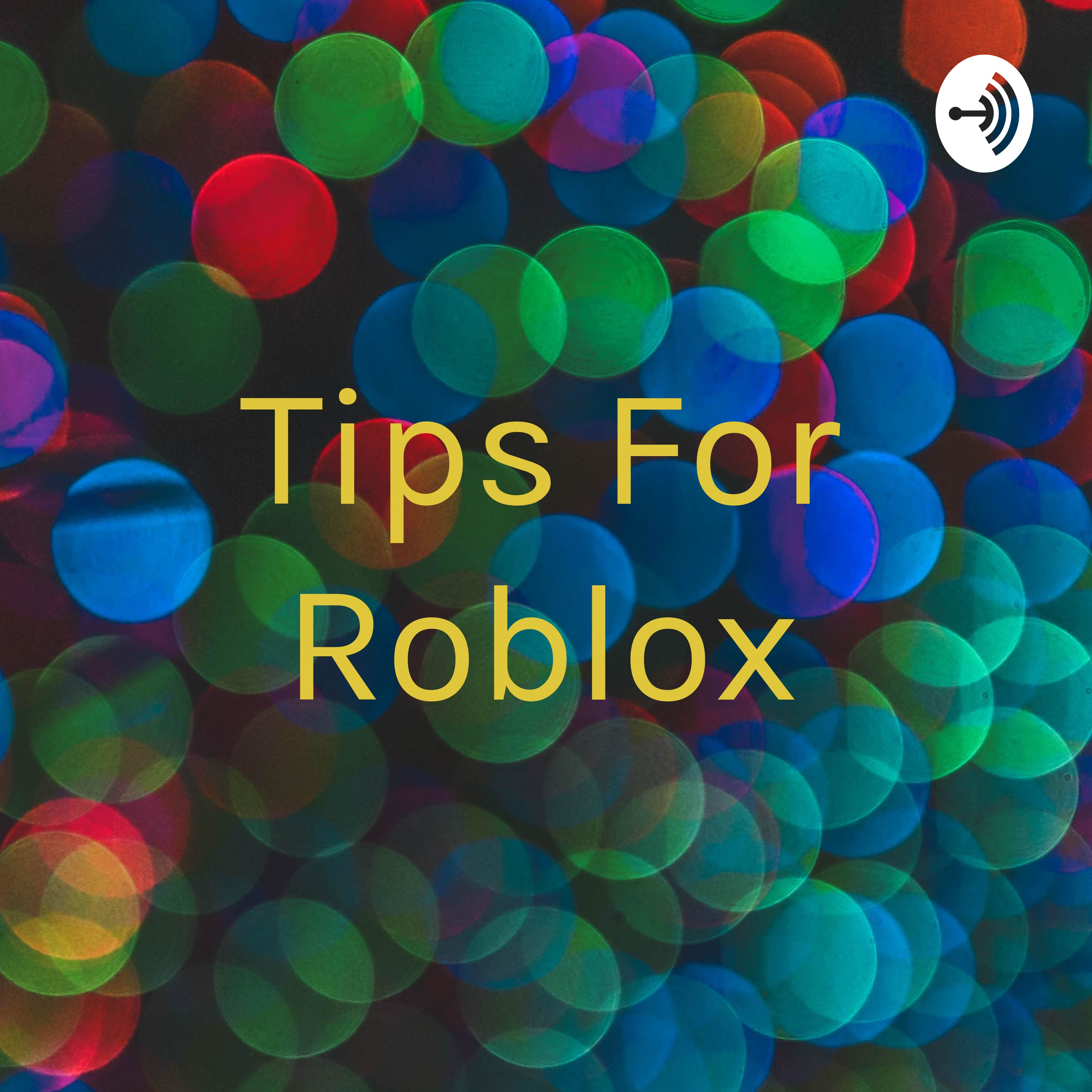 Tips For Roblox