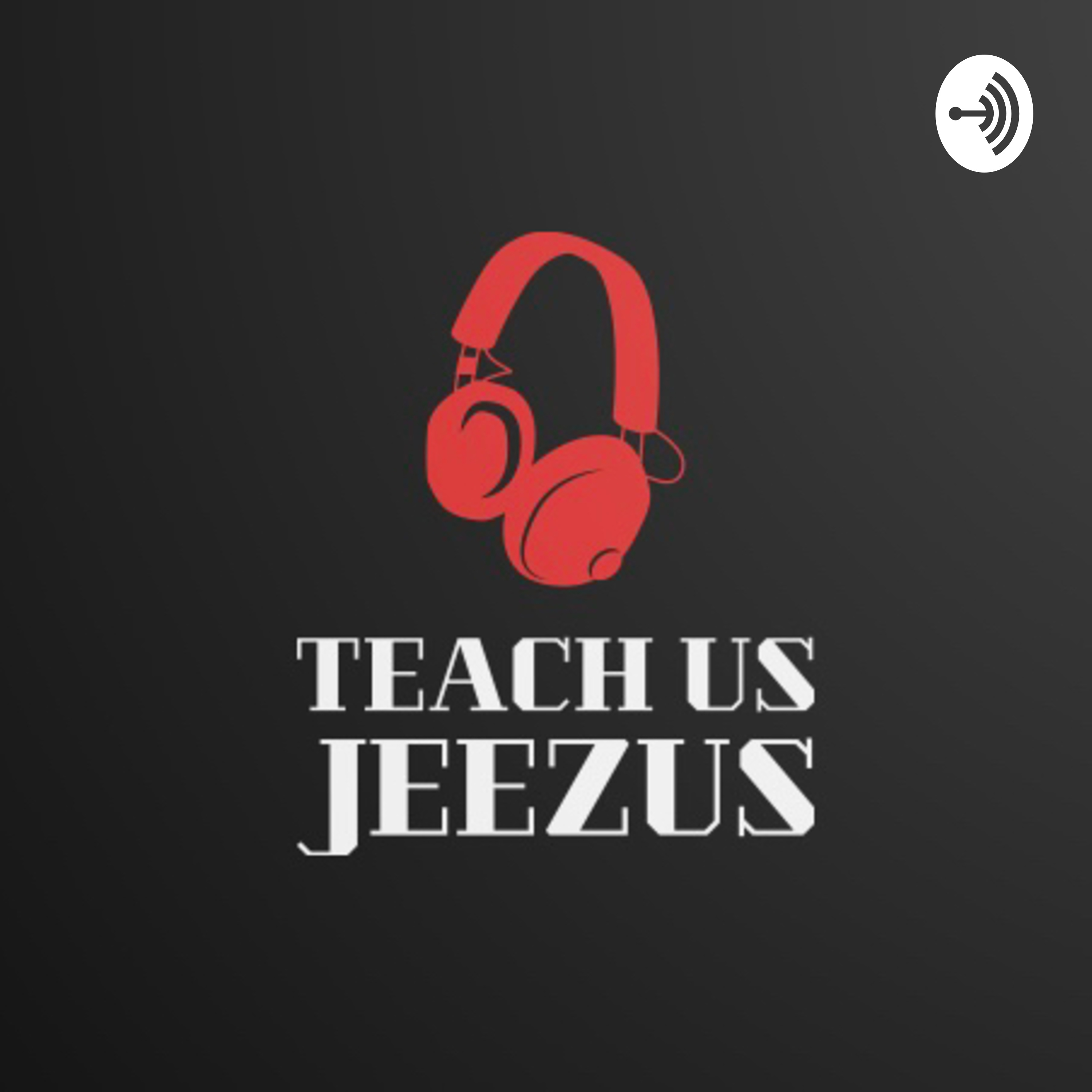 Teach Us Jeezus podcast artwork