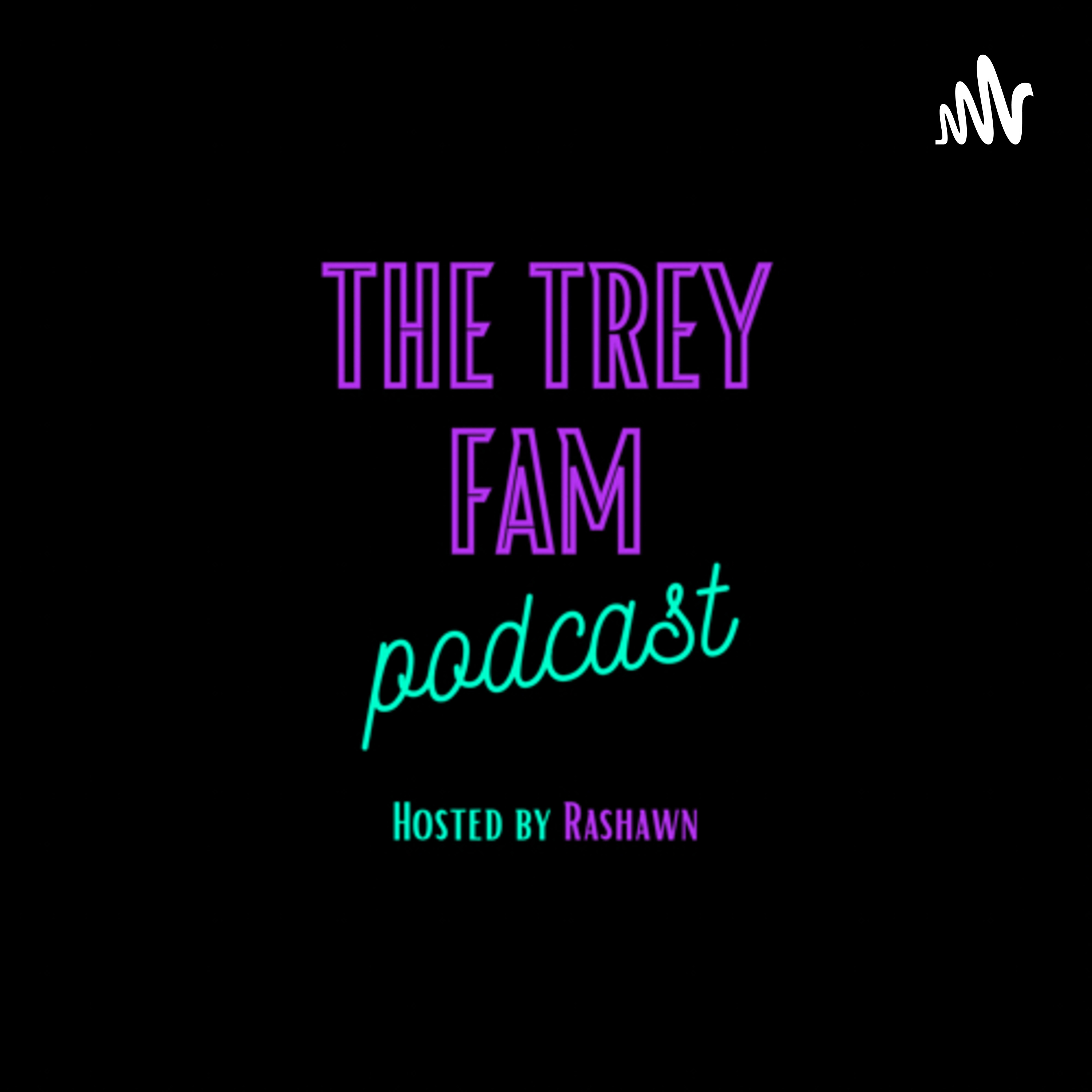 The Trey Fam Podcast