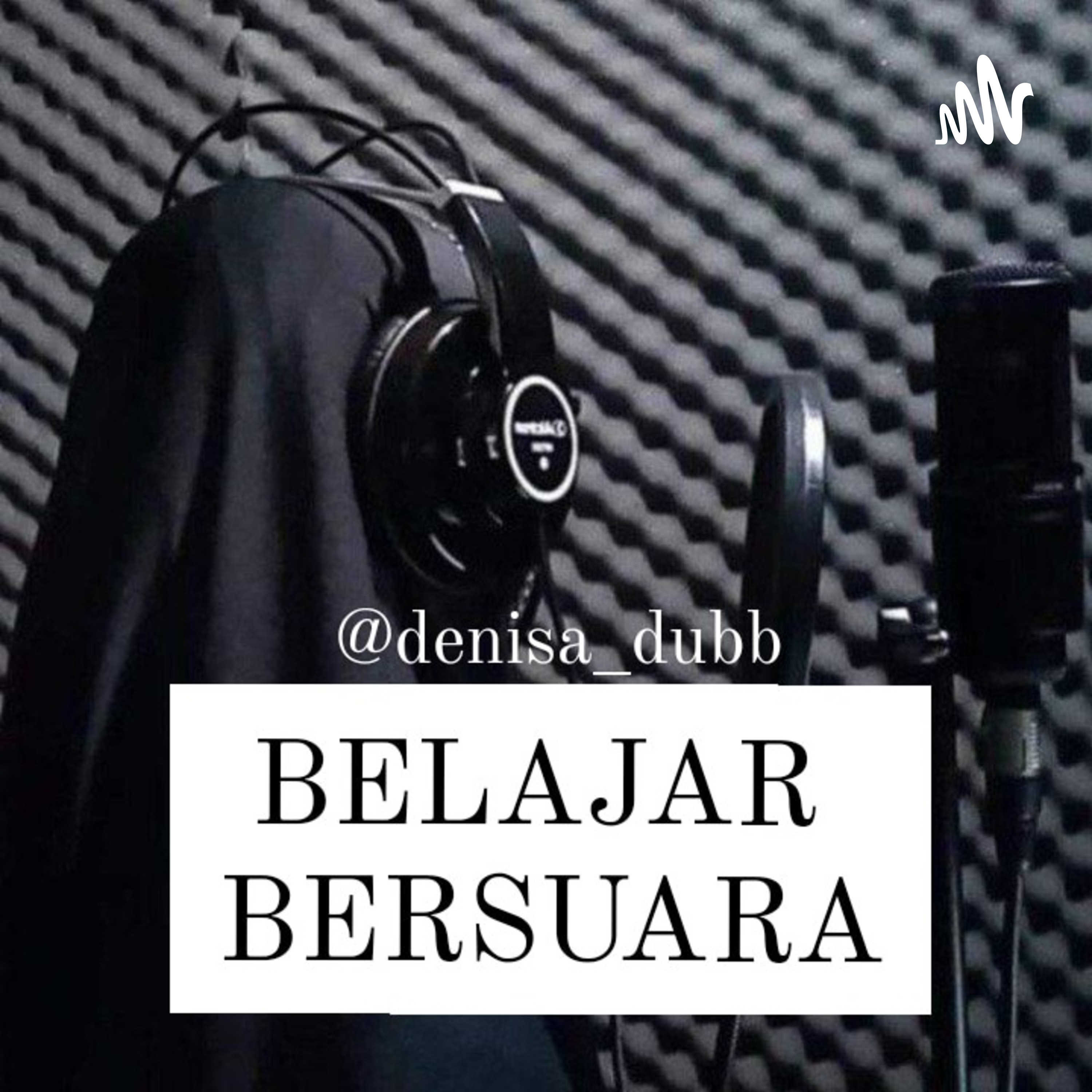 Podcast Denisa Dubb - Belajar Bersuara