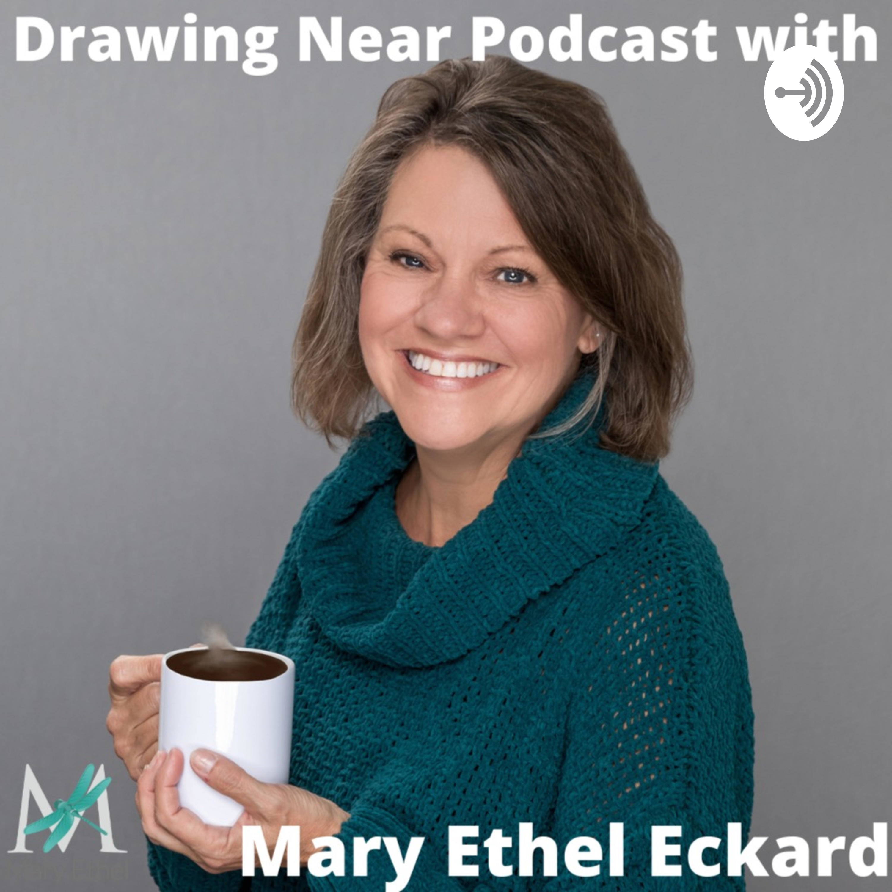 Drawing Near with Mary Ethel Eckard