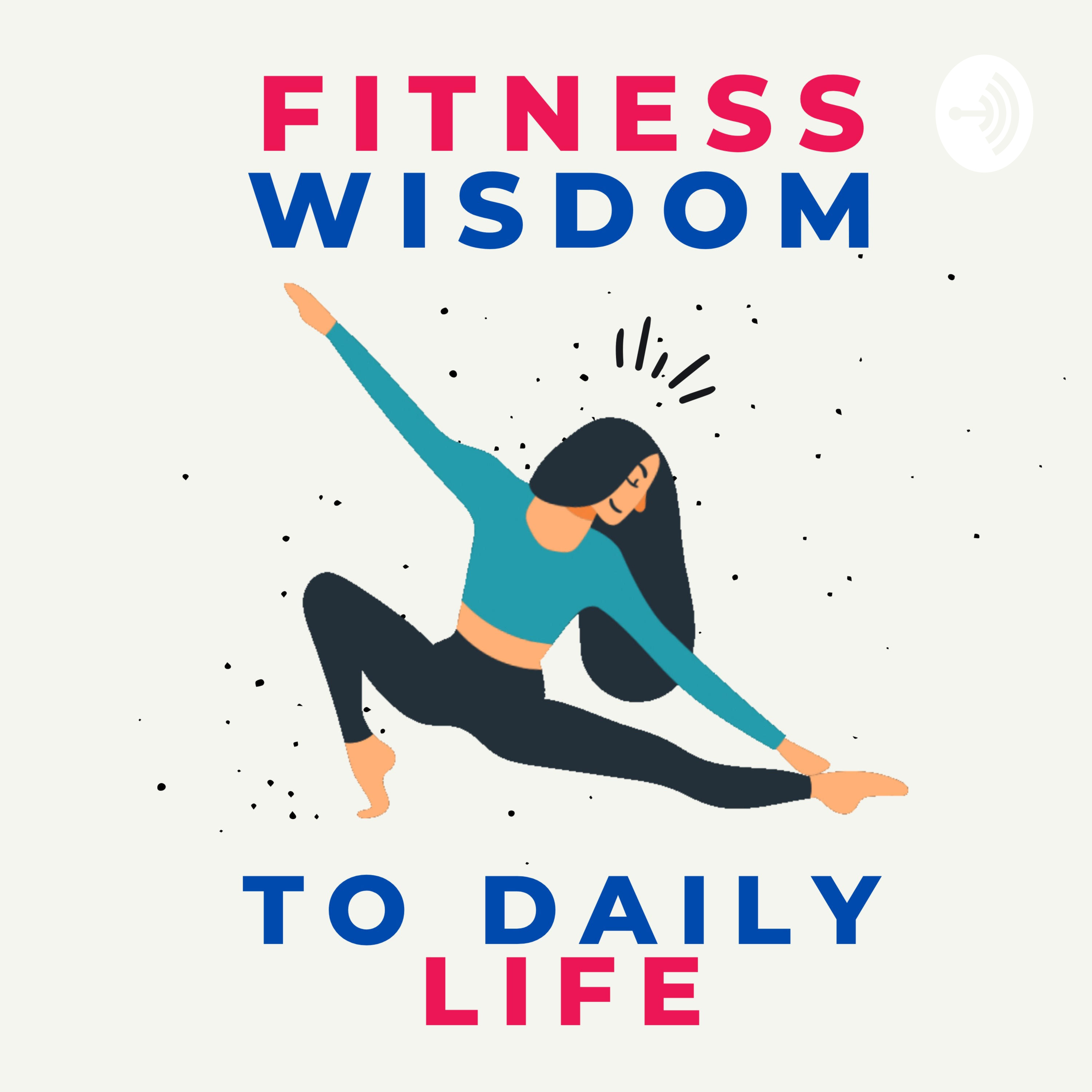 Fitness Wisdom to Daily Life