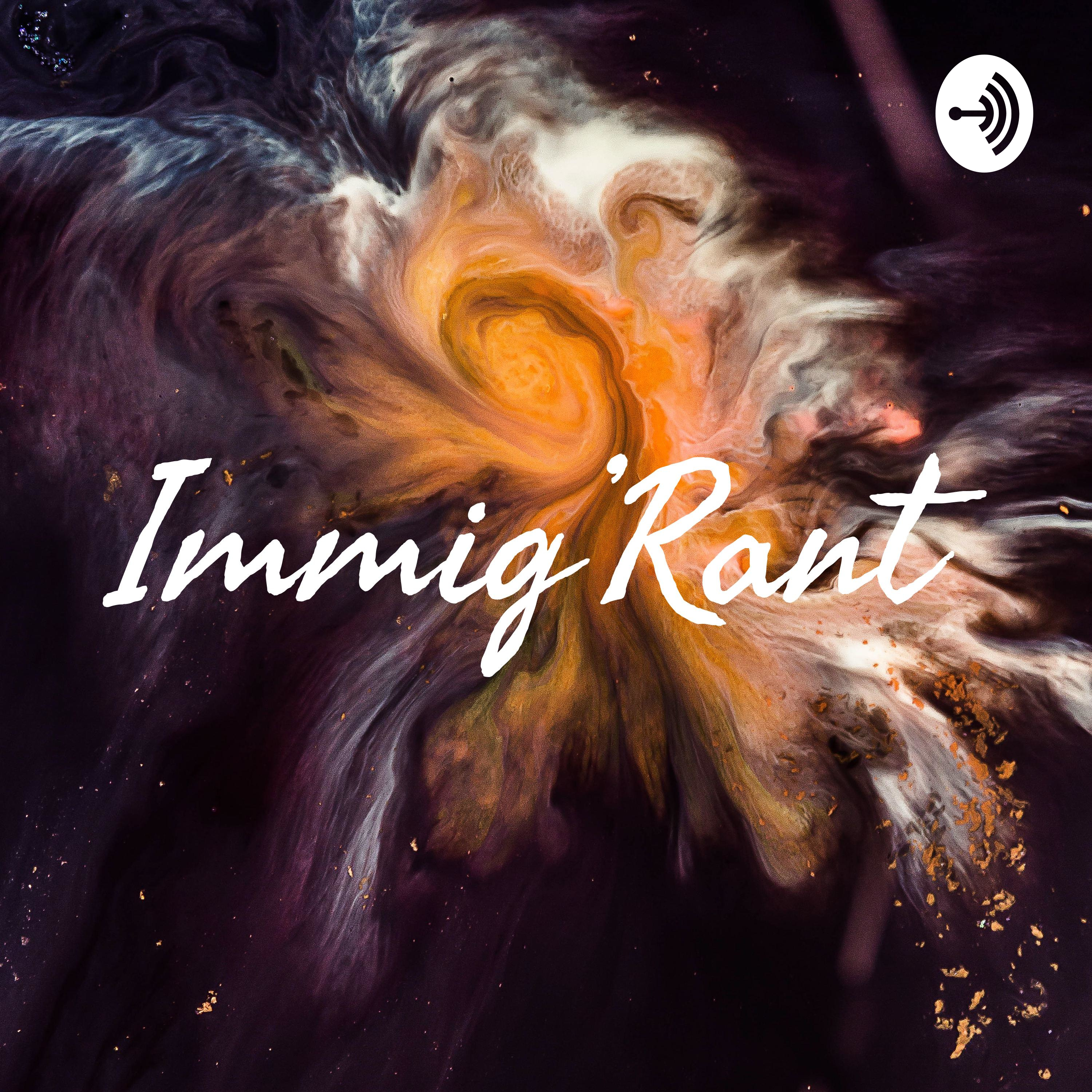 Immig’Rant podcast artwork
