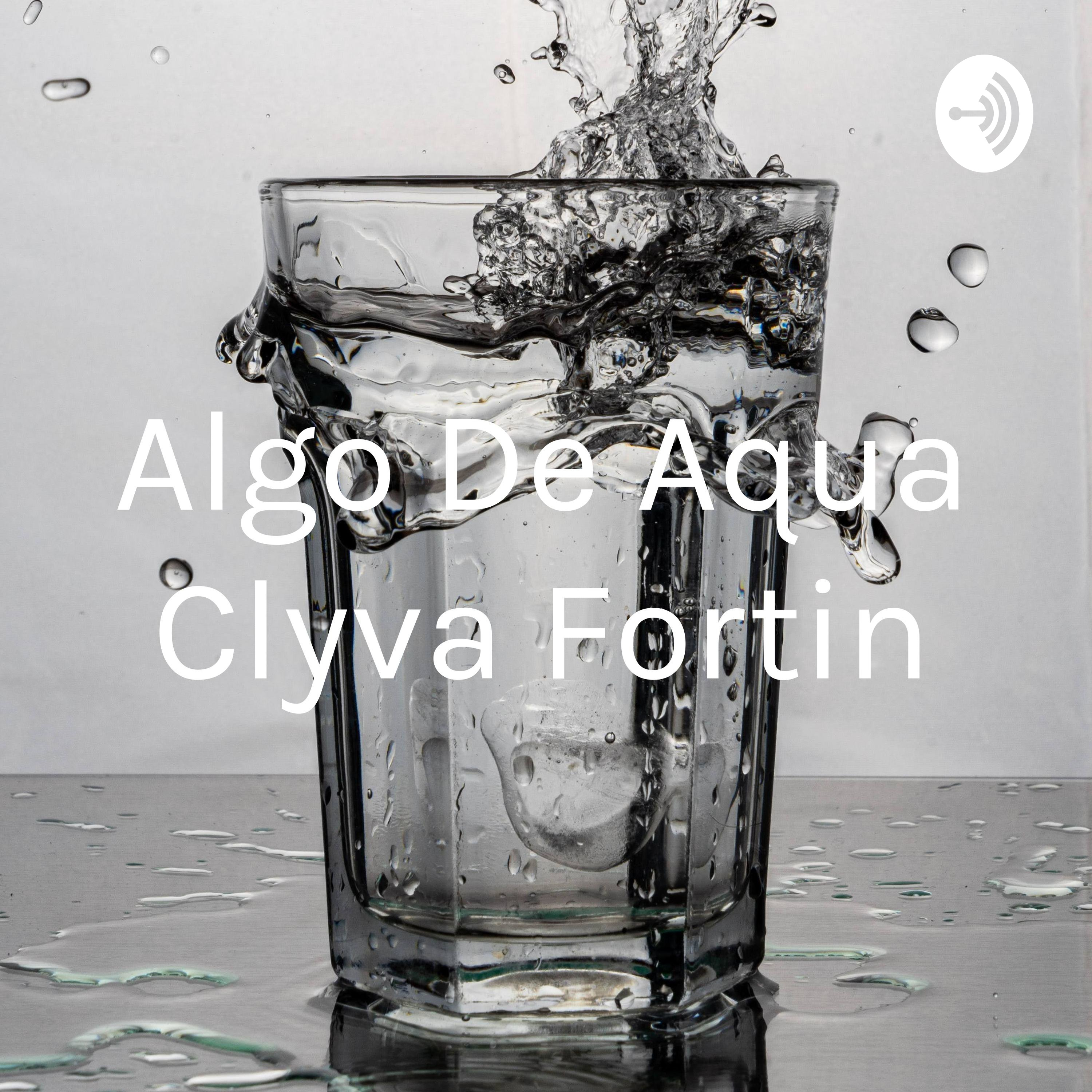 Algo De Aqua Clyva Fortin