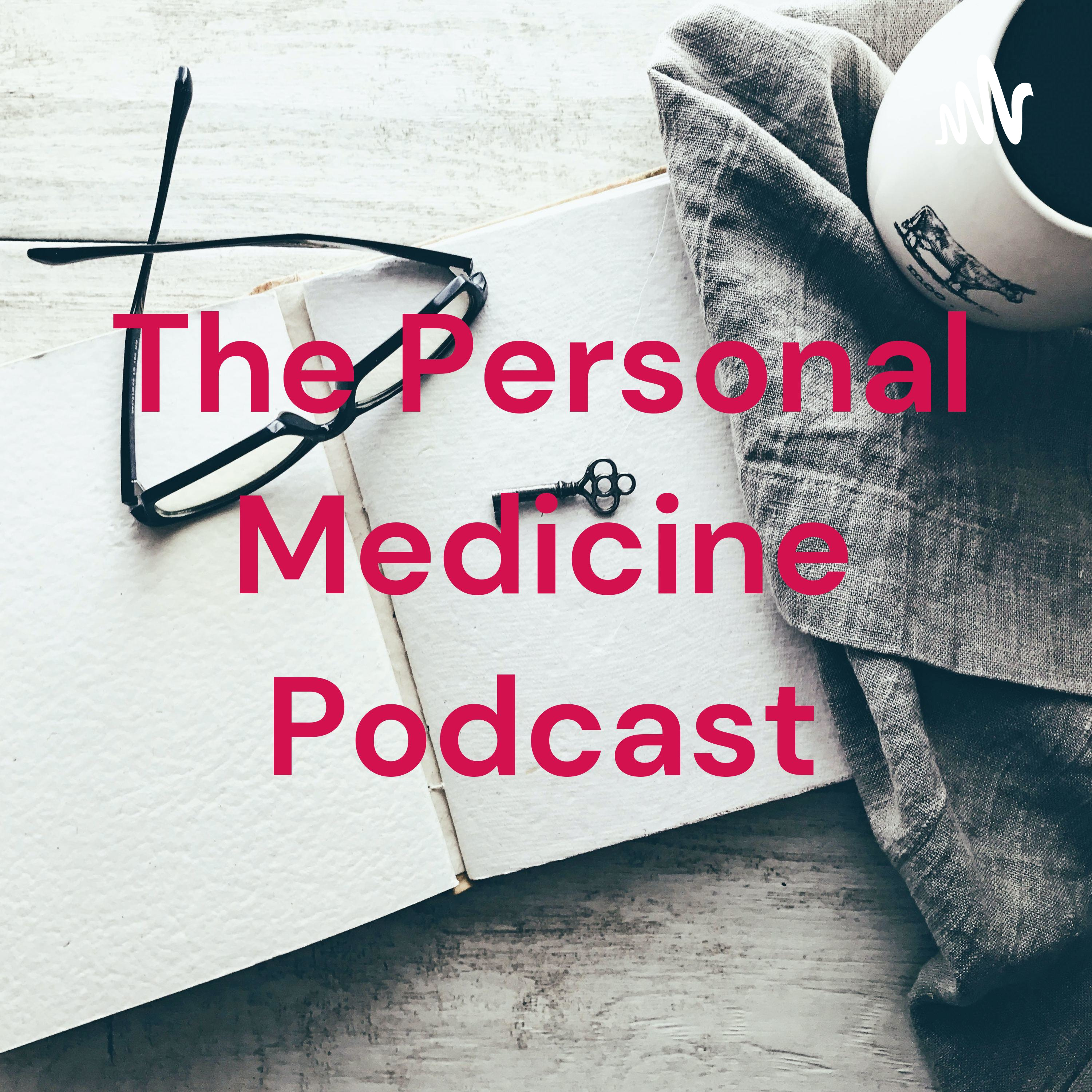 The Personal Medicine Podcast podcast artwork