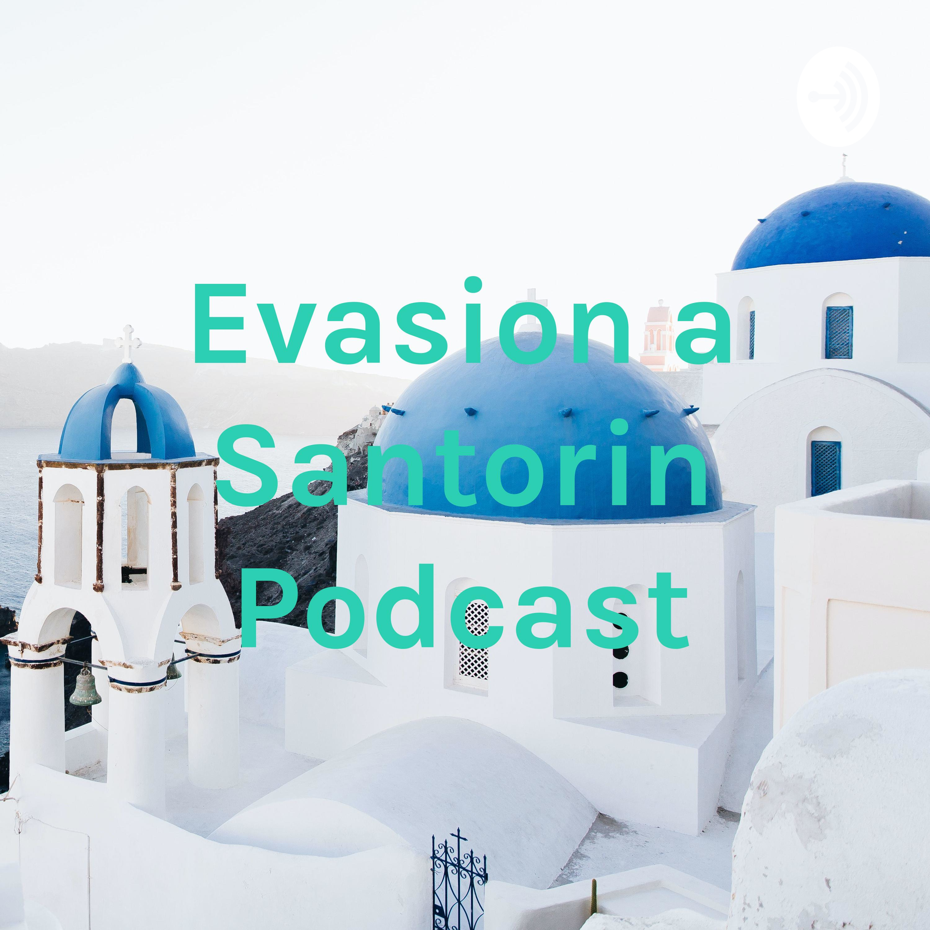 Evasion a Santorin Podcast cover art