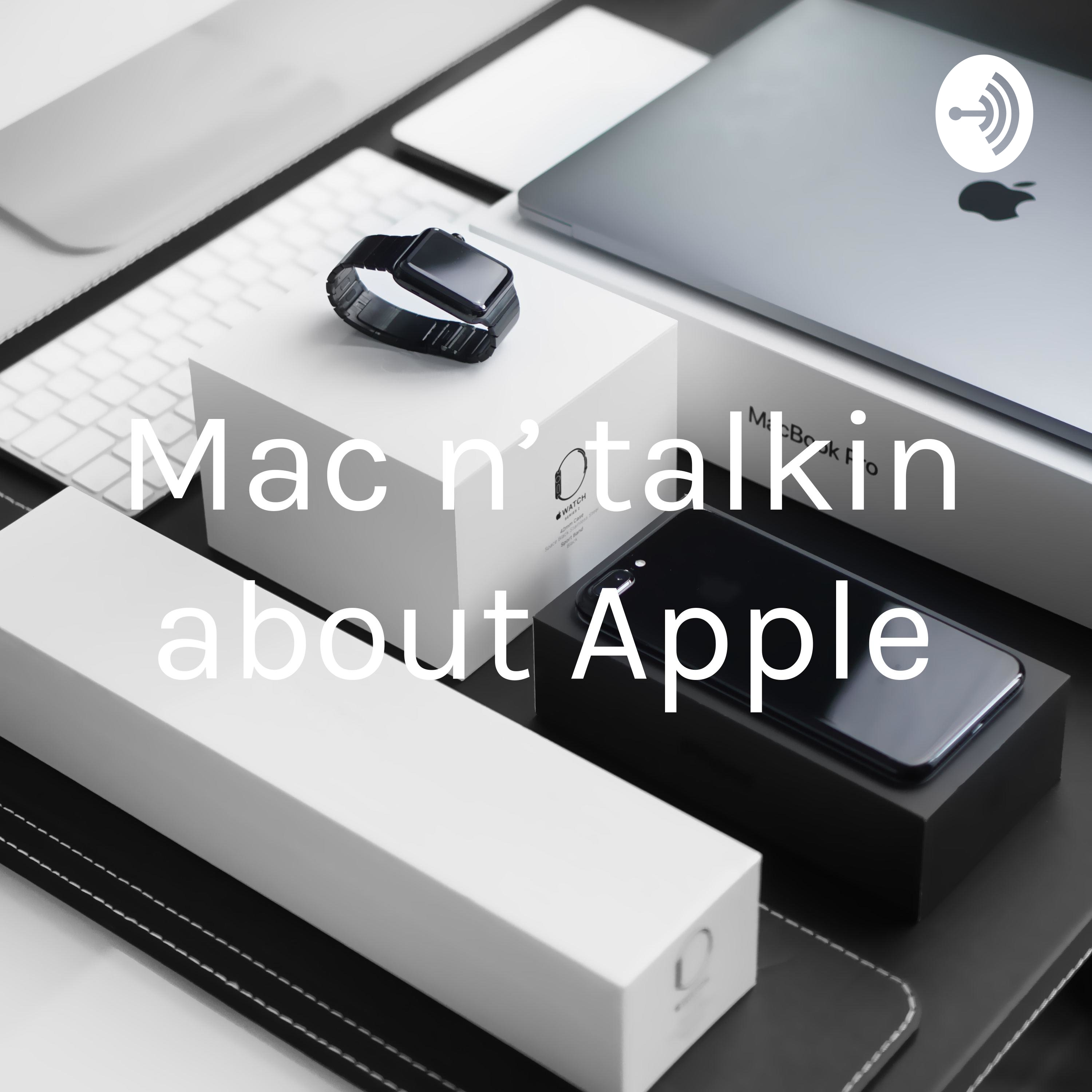 Mac n’ talkin about Apple
