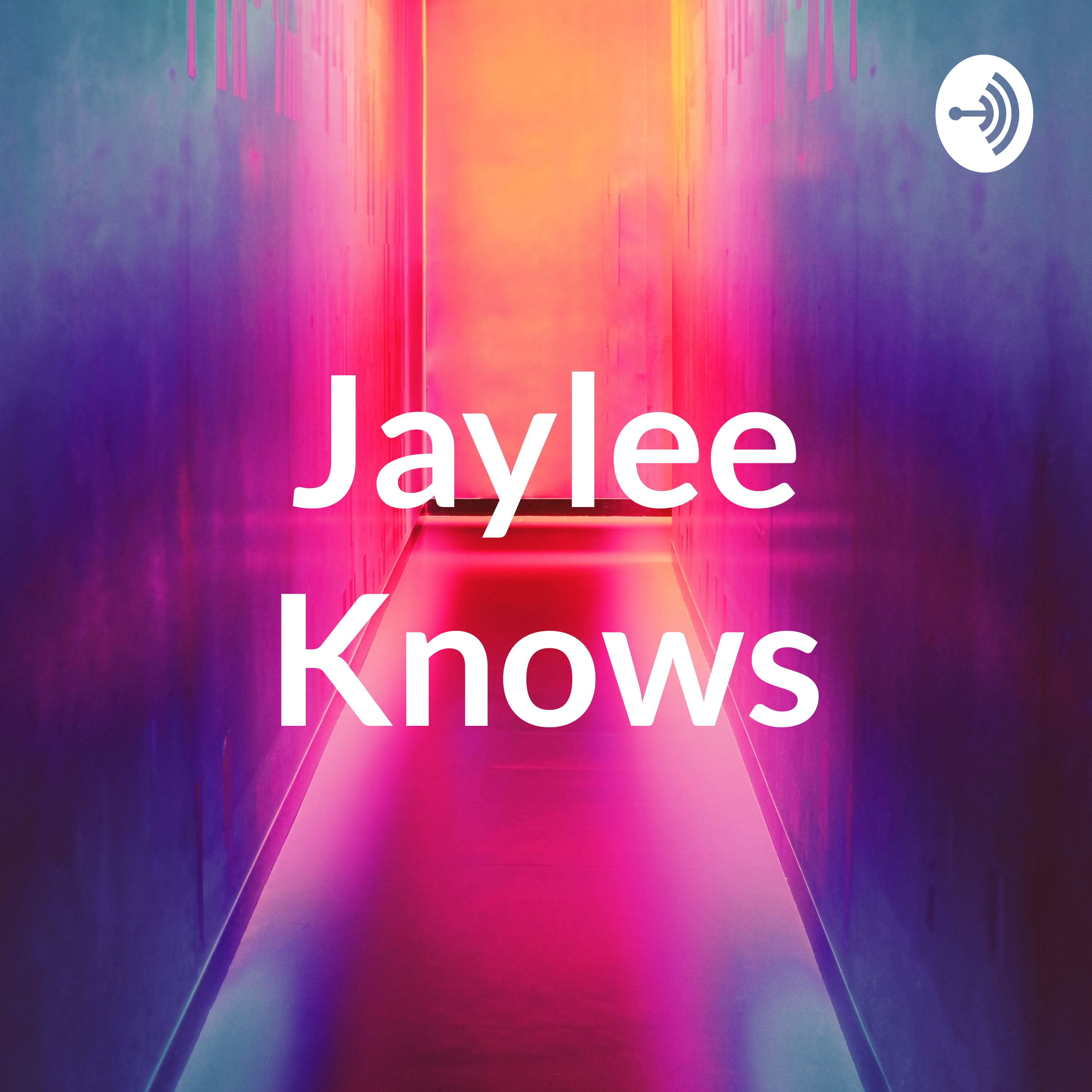 Jaylee Knows