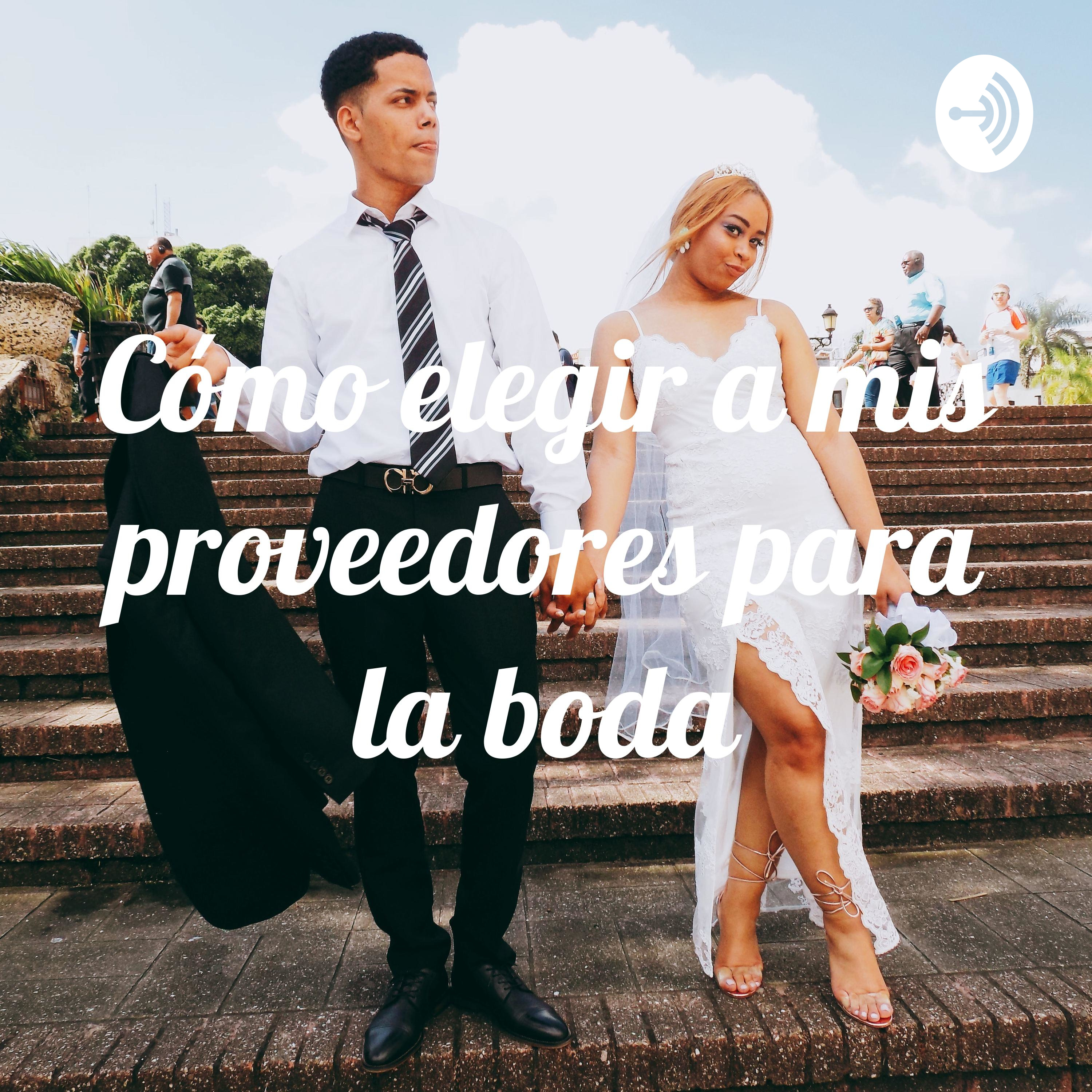 Cómo elegir a mis proveedores para la boda