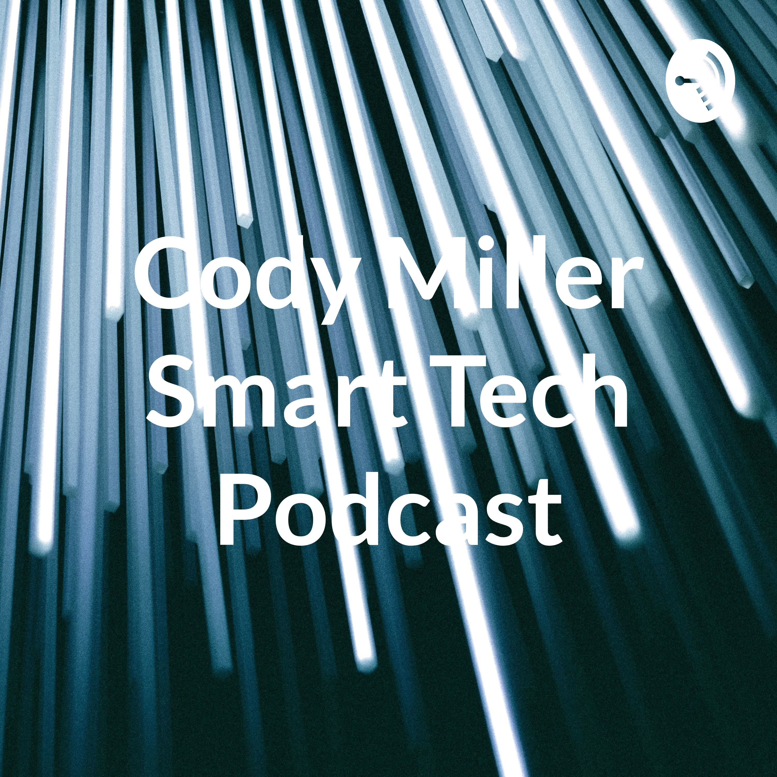 Cody Miller Smart Tech Podcast