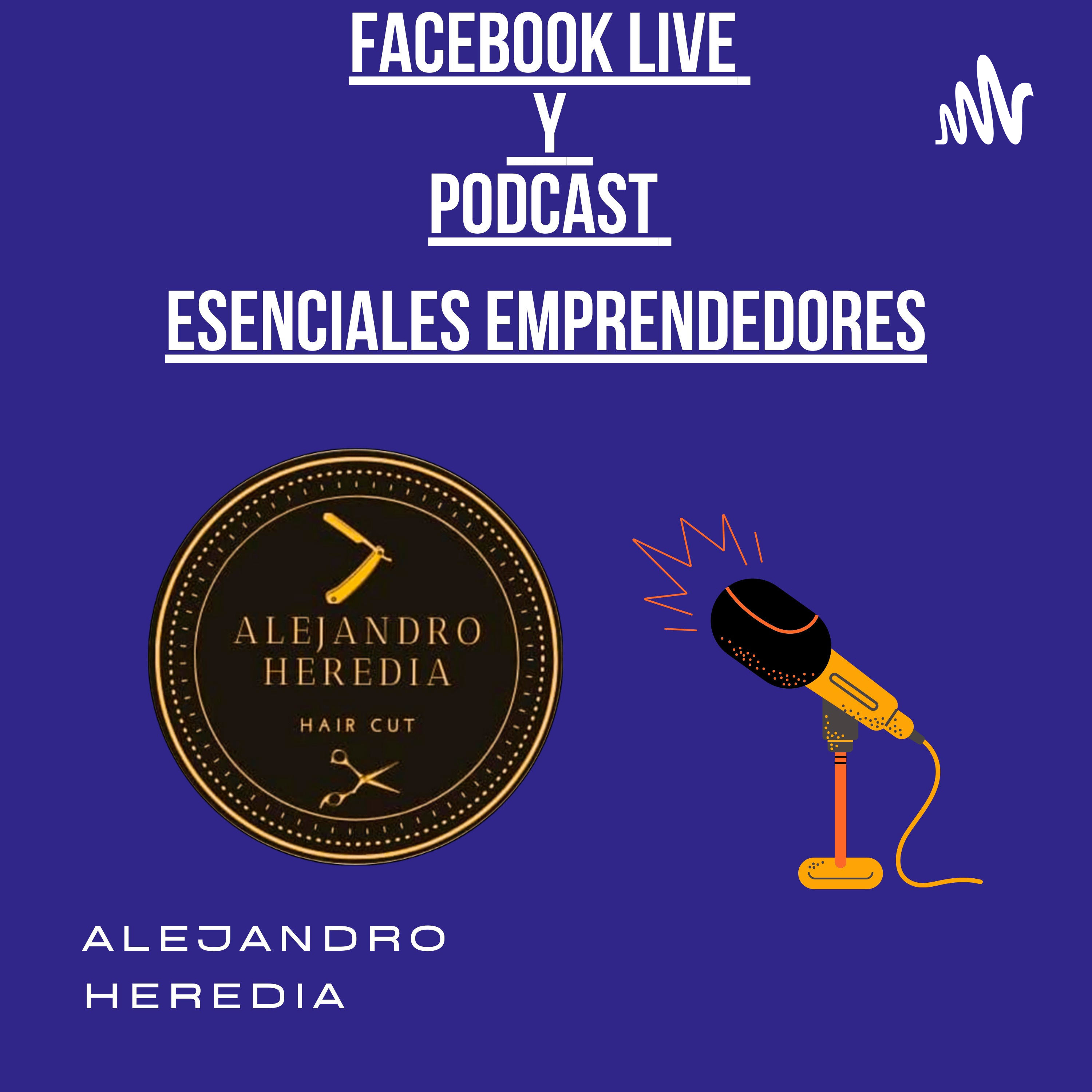 Esenciales Emprendedores con Alejandro Heredia