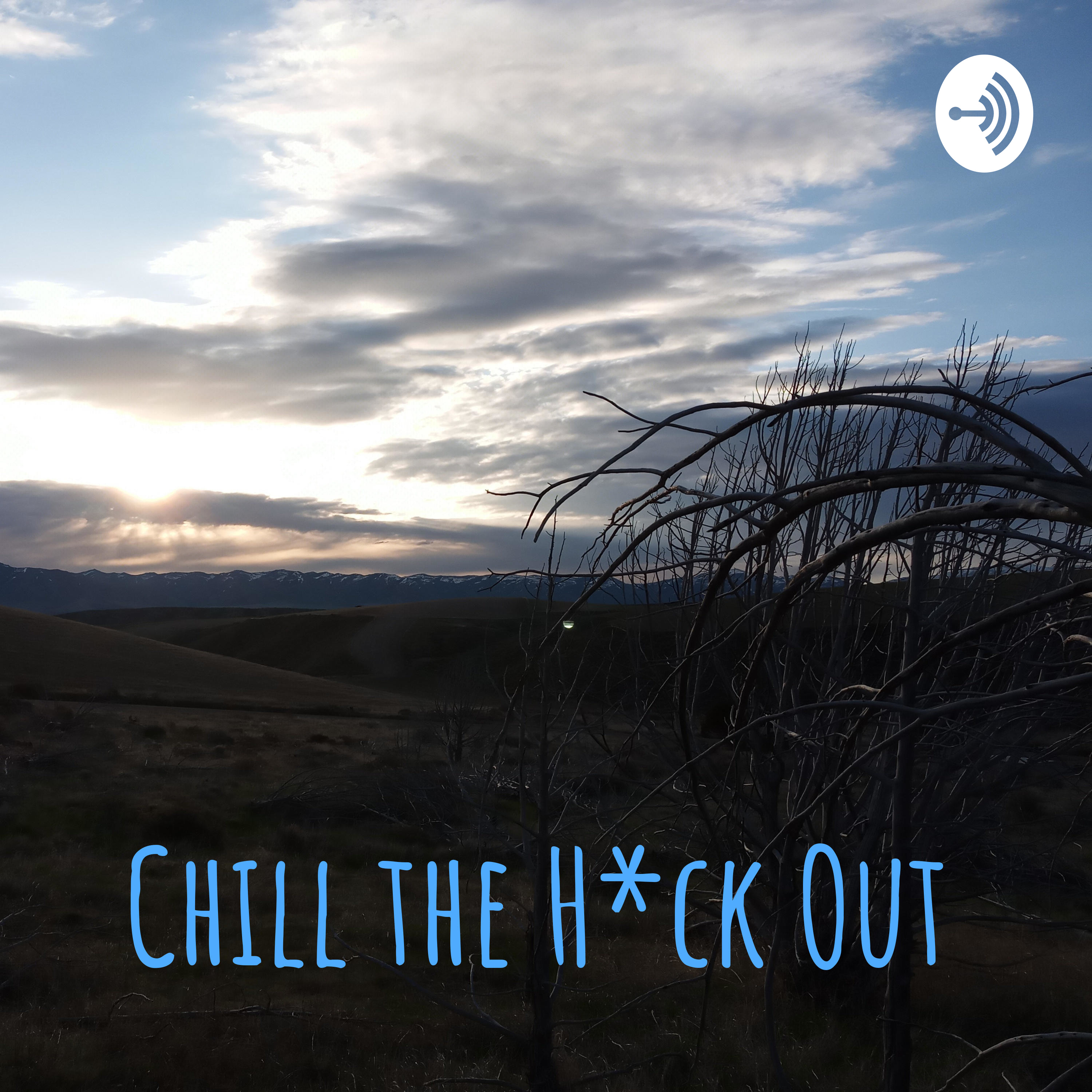 Chill the H*ck Out
