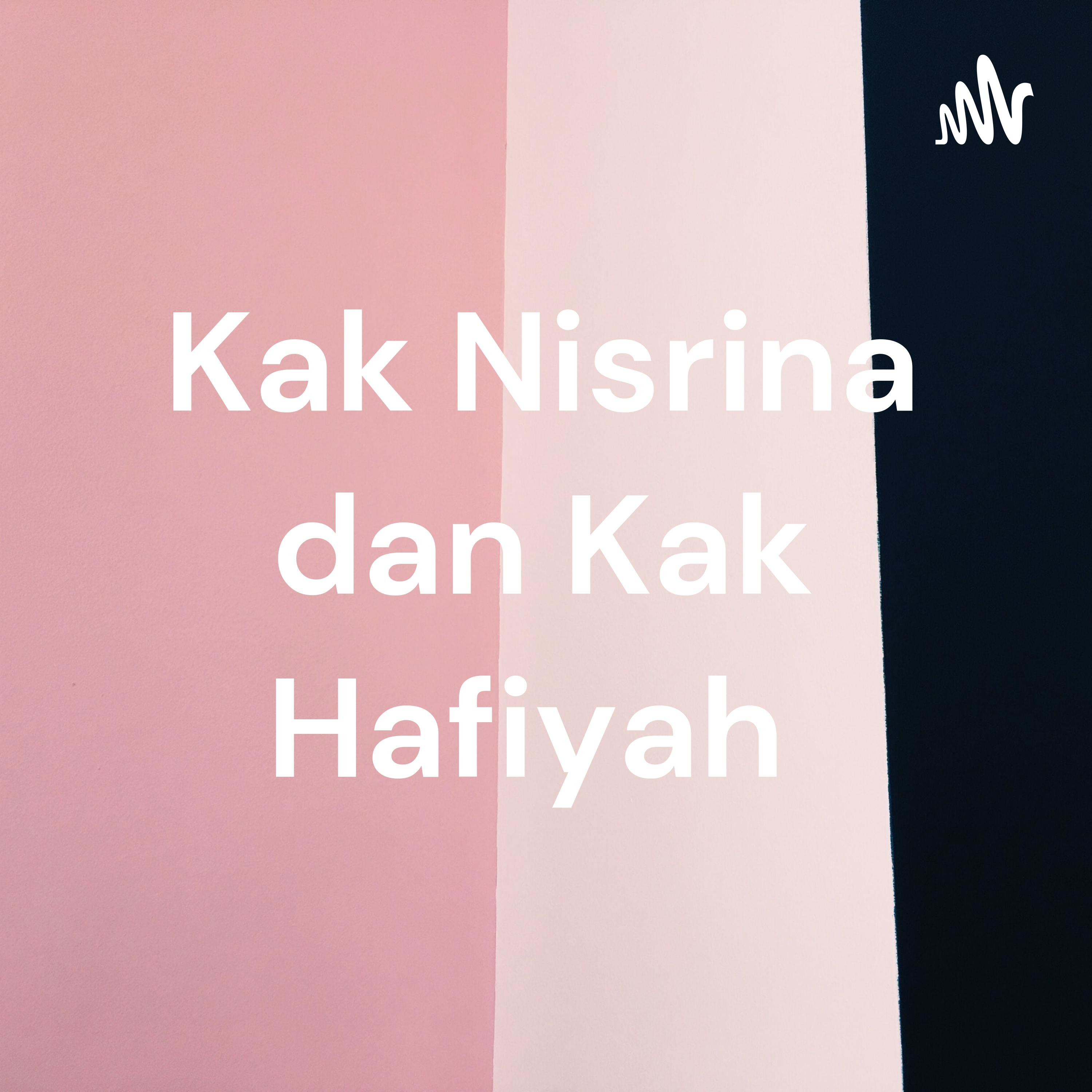 Kak Nisrina dan Kak Hafiyah