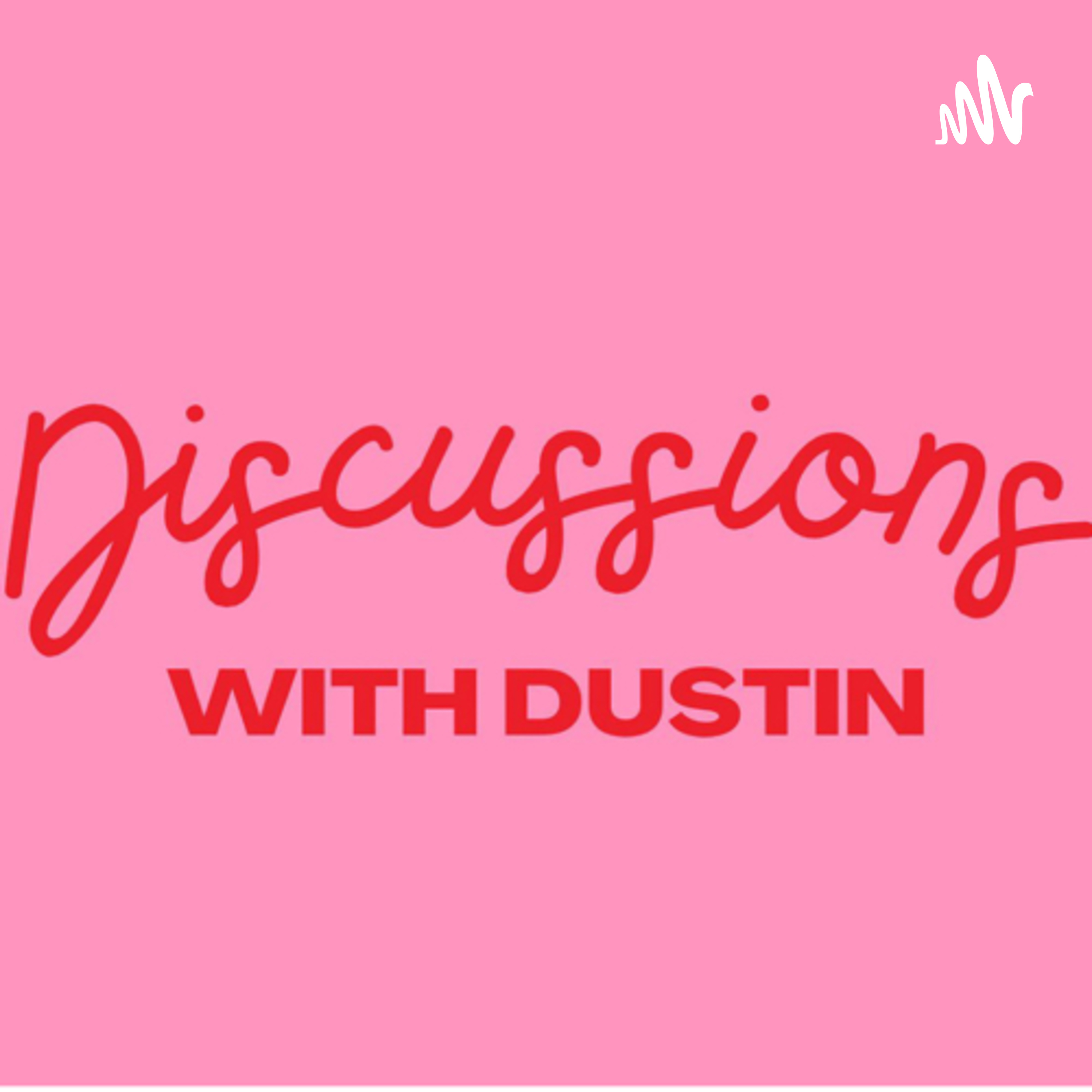 Discussions With Dustin