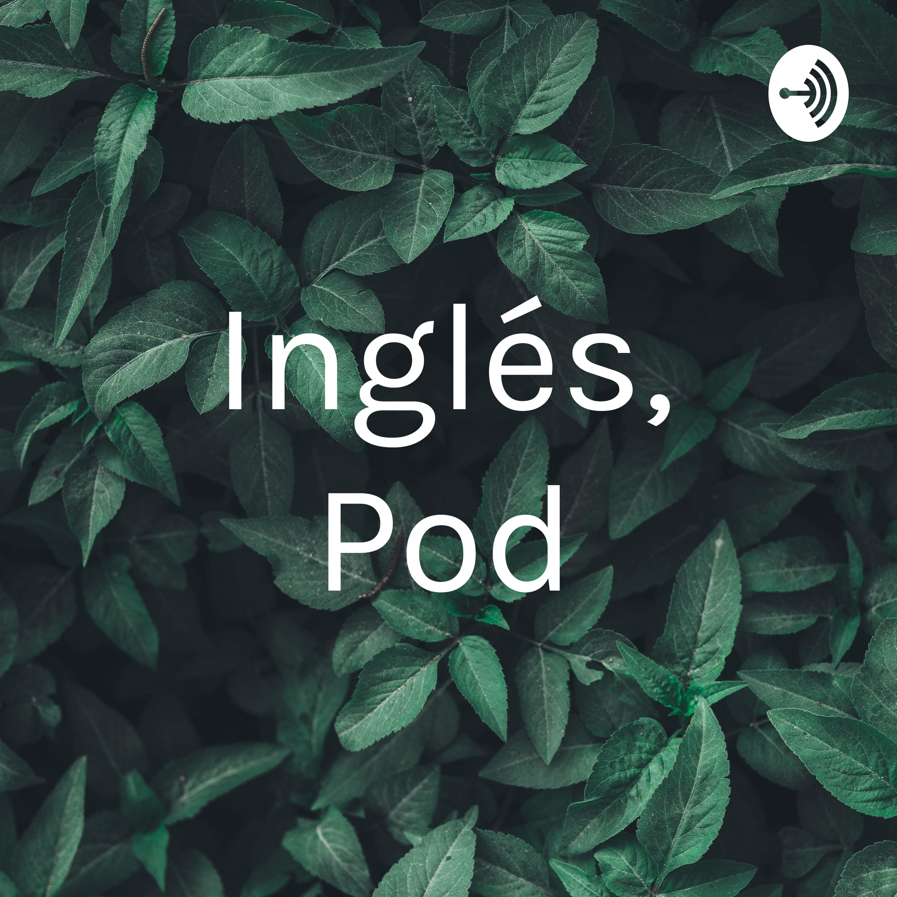 Inglés, Pod
