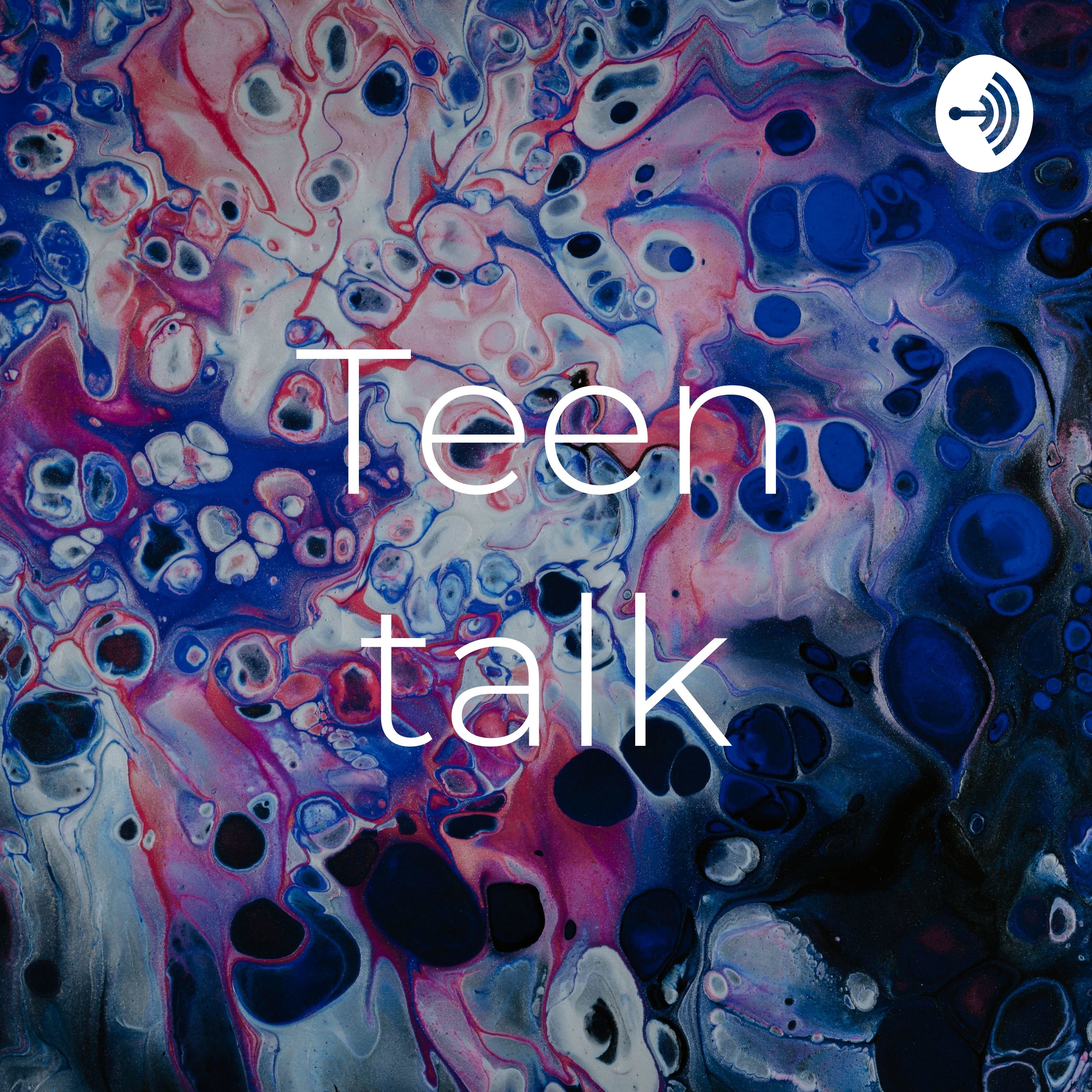 Teen talk