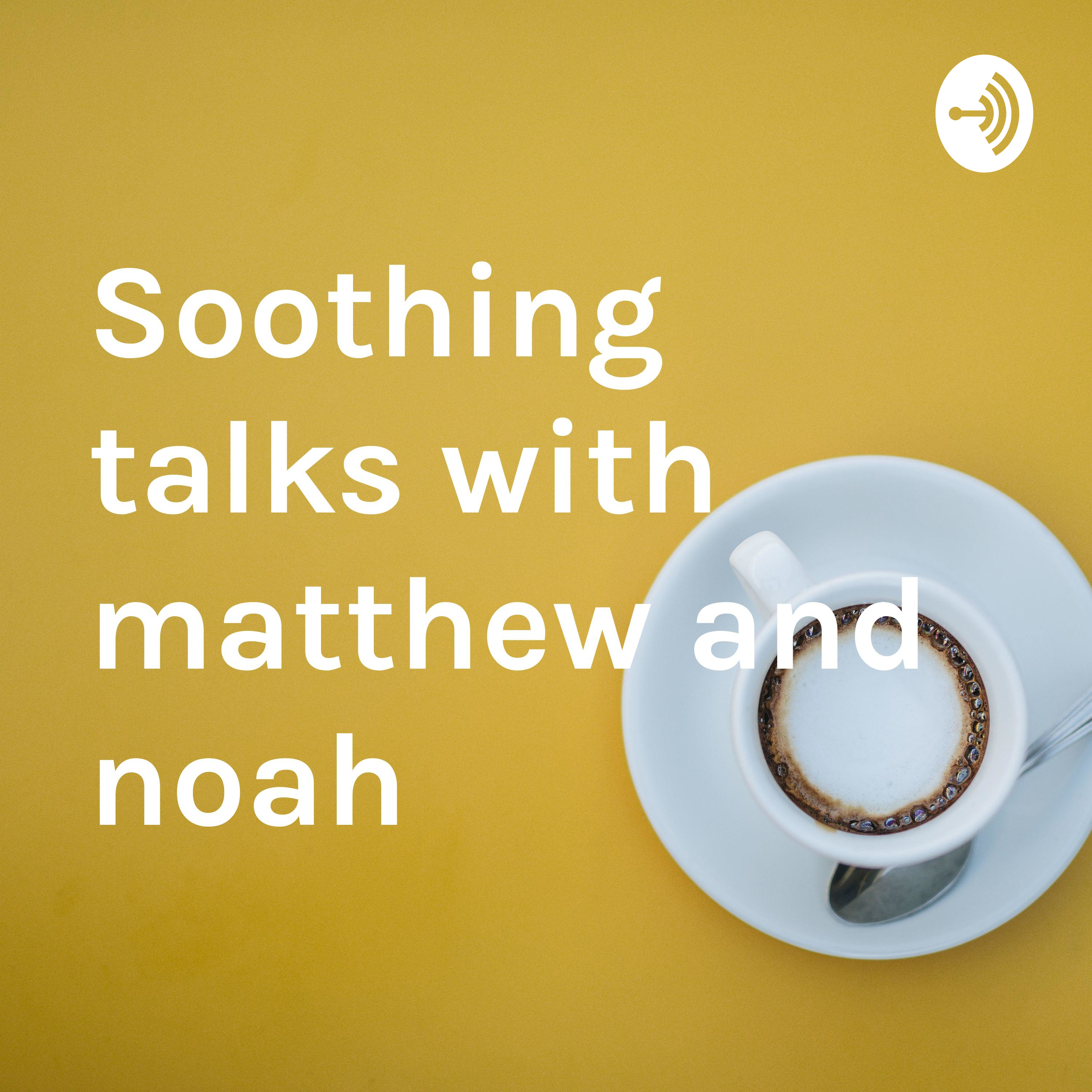 Soothing talks
