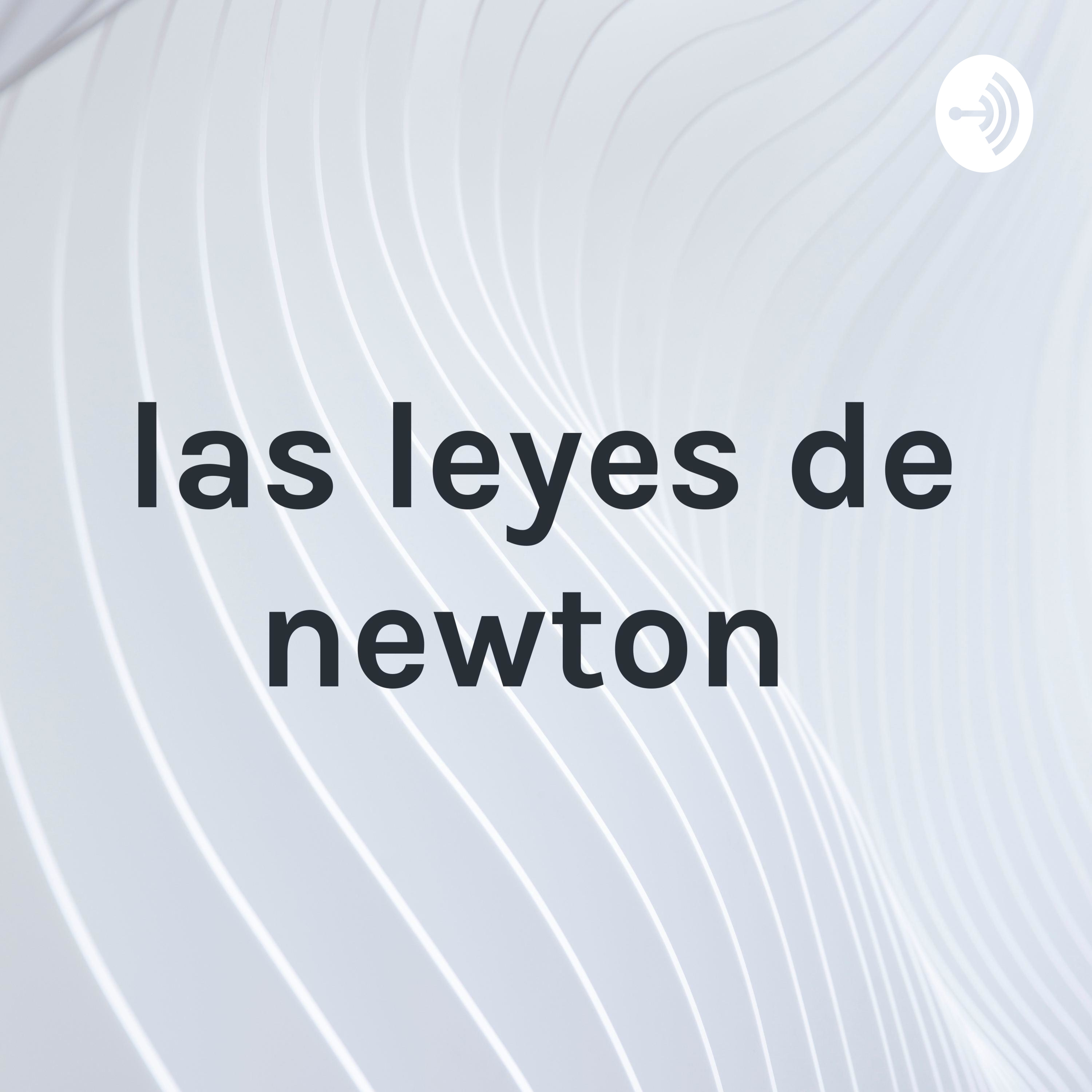 las leyes de newton 