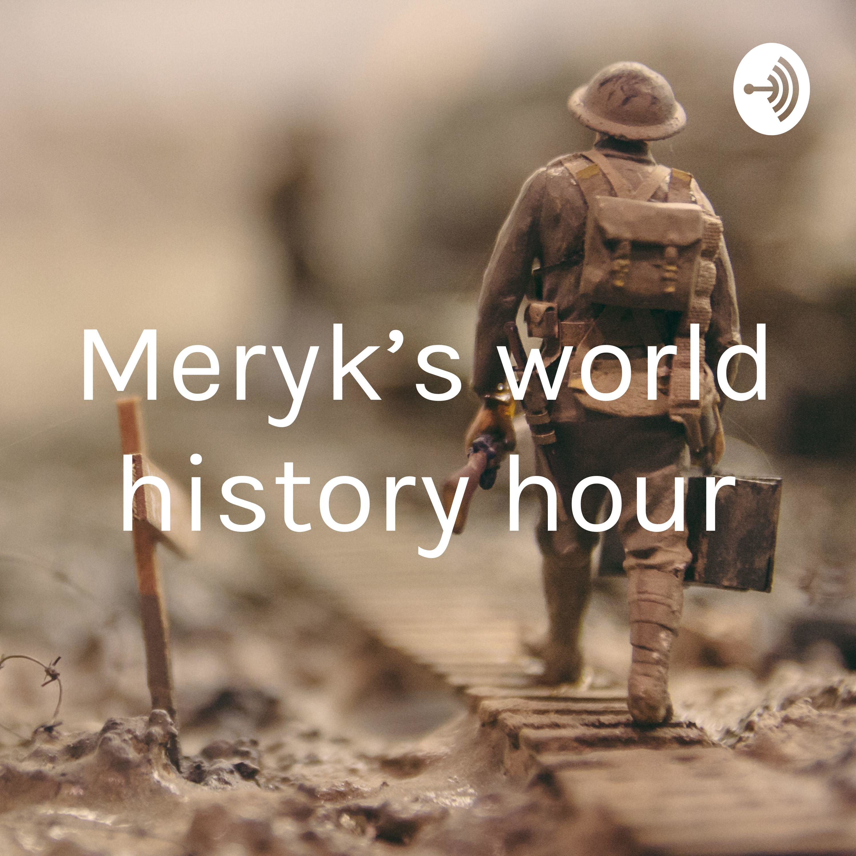 Meryk’s world history hour
