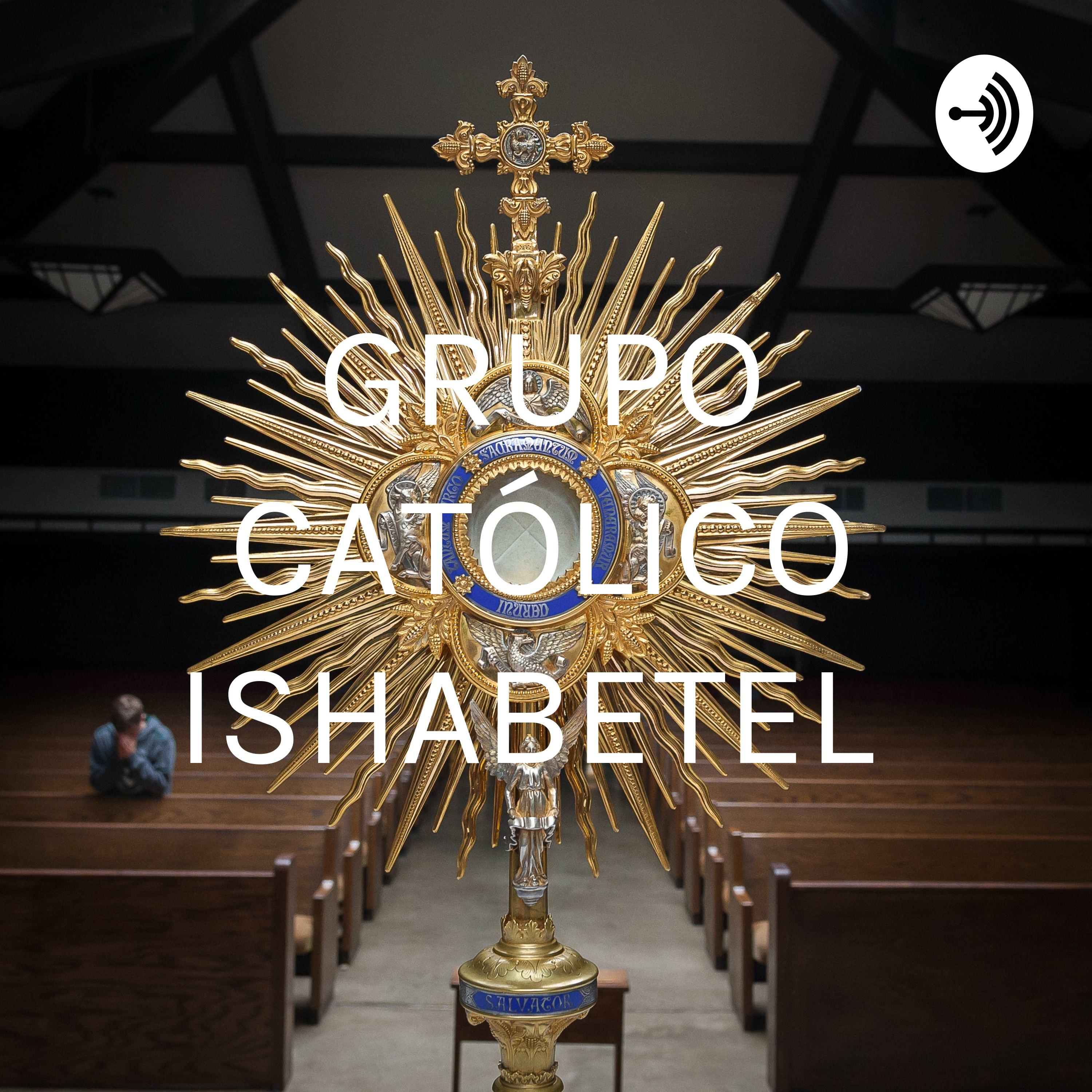 GRUPO CATÓLICO ISHABETEL