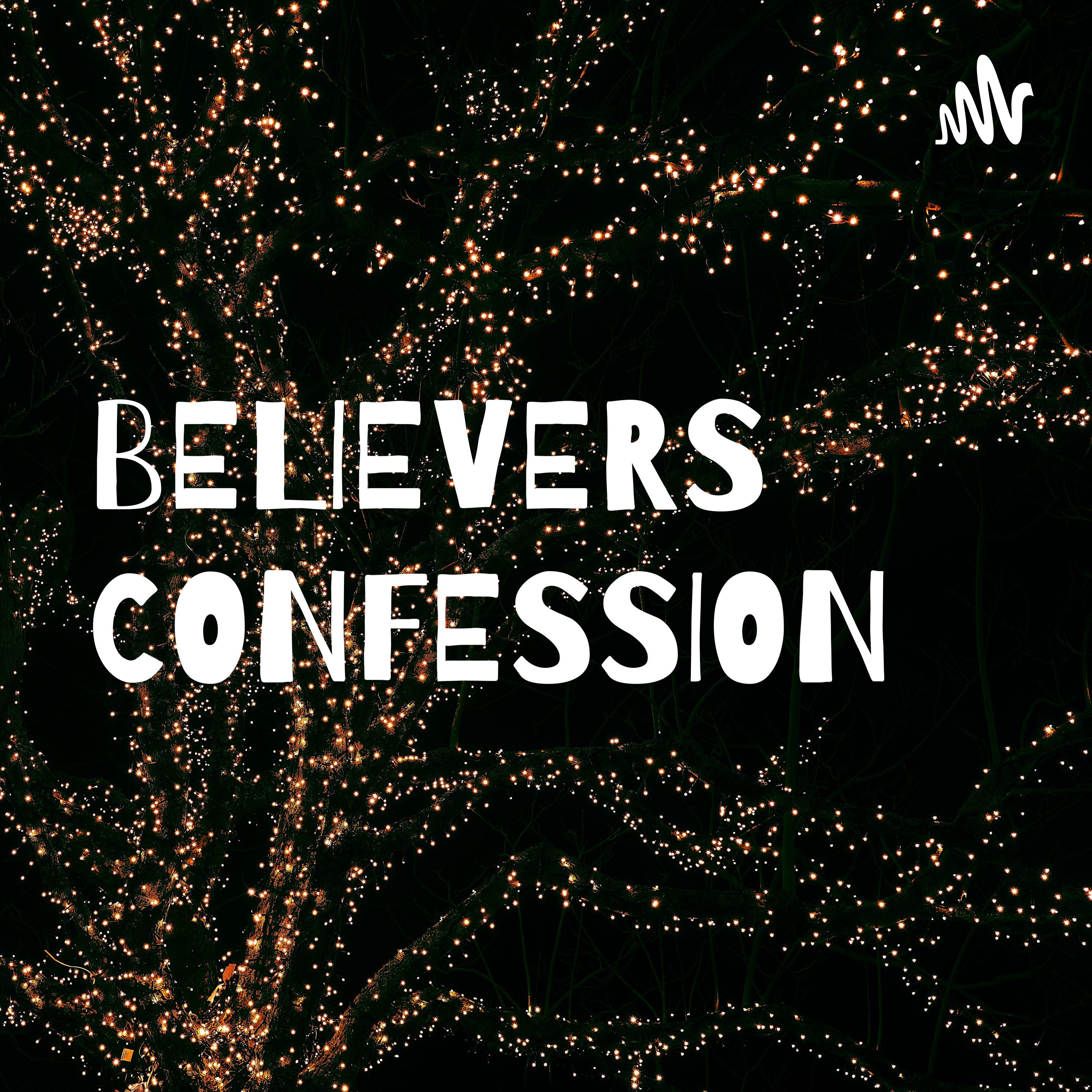 BELIEVERS CONFESSION