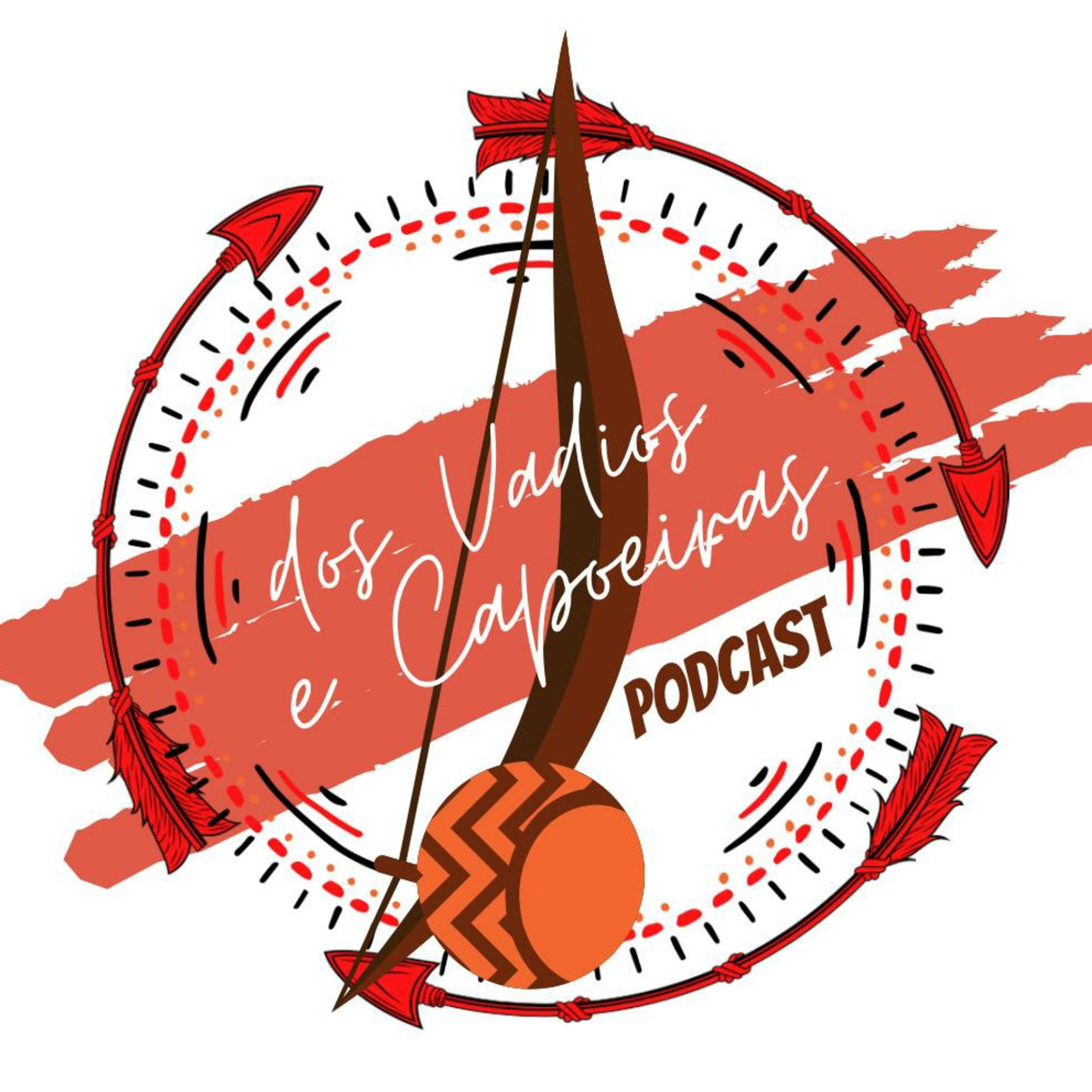 Dos Vadios E Capoeiras podcast artwork