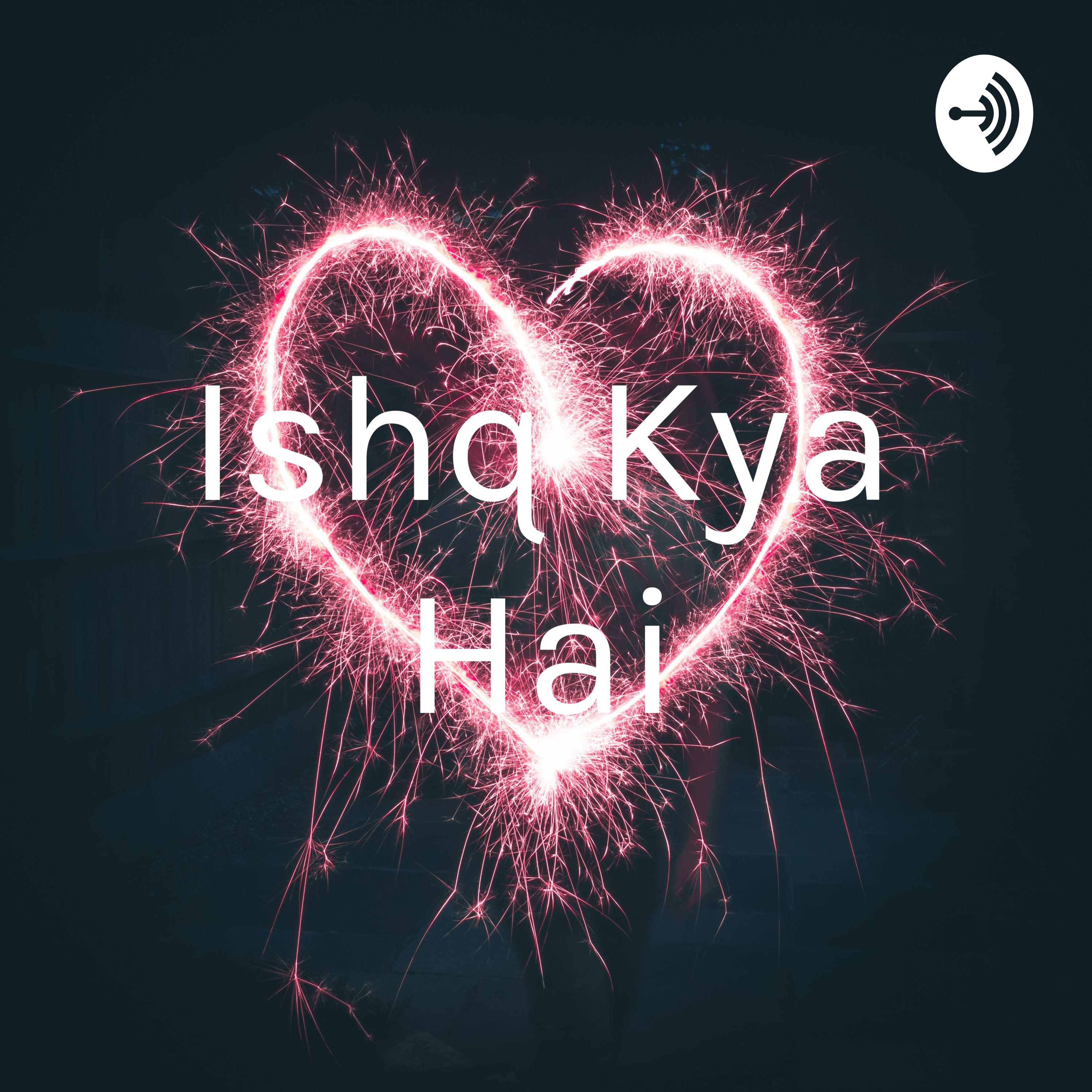 Ishq Kya Hai