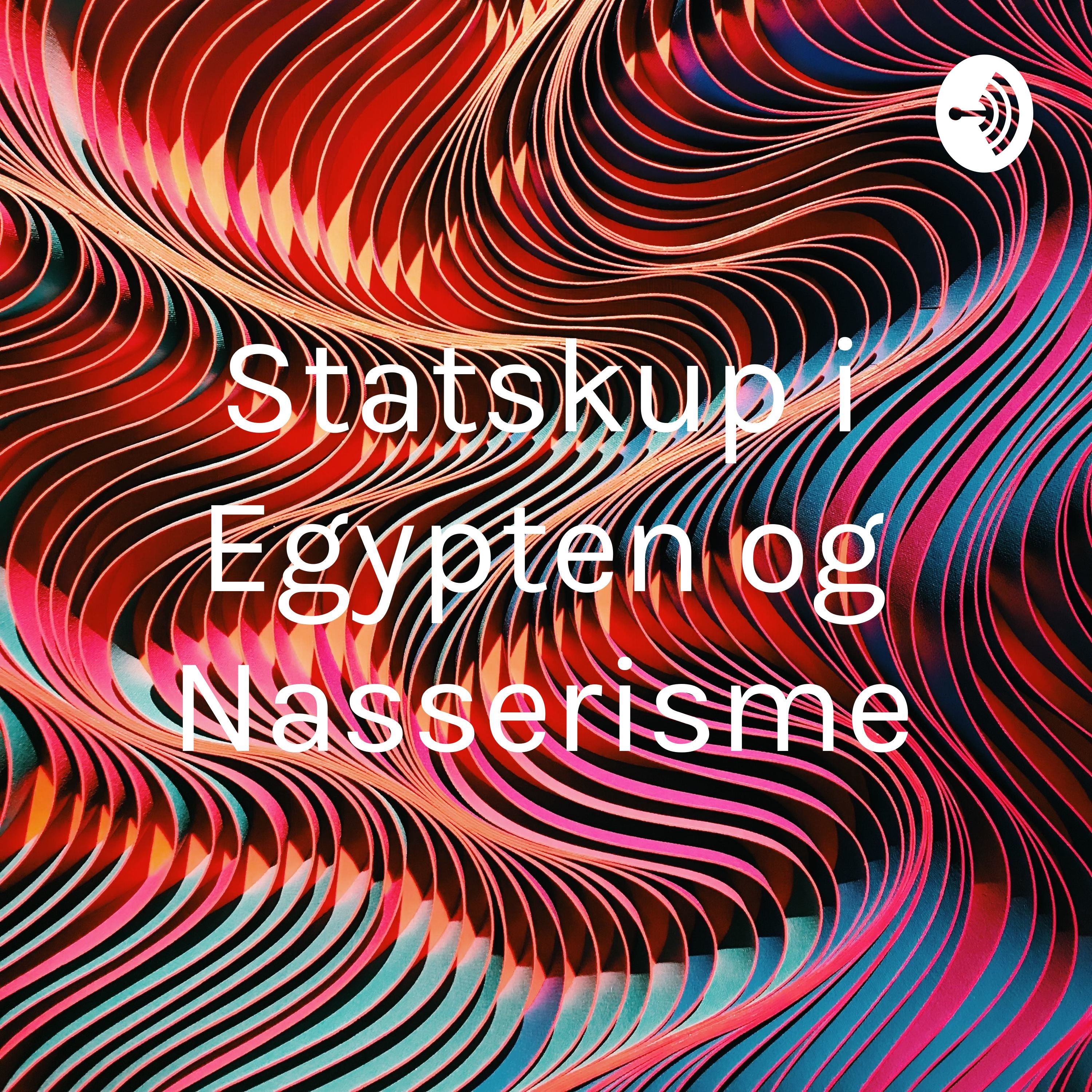 Statskup i Egypten og Nasserisme af Gitte Engelund