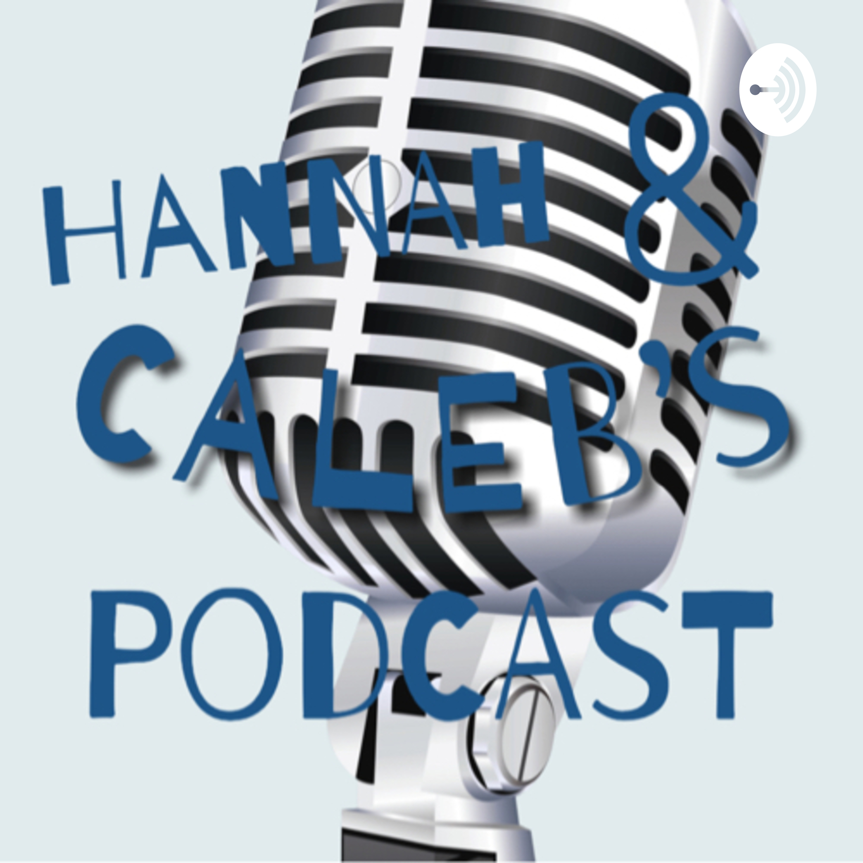 Hannah and Caleb’s Podcast