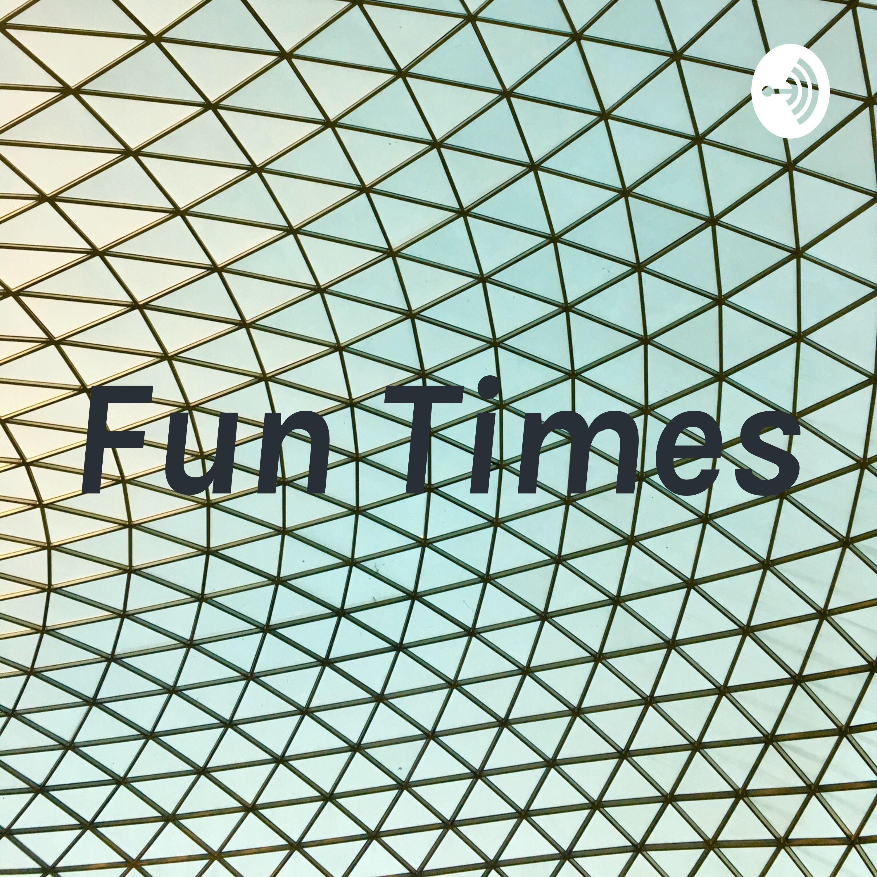 Fun Times