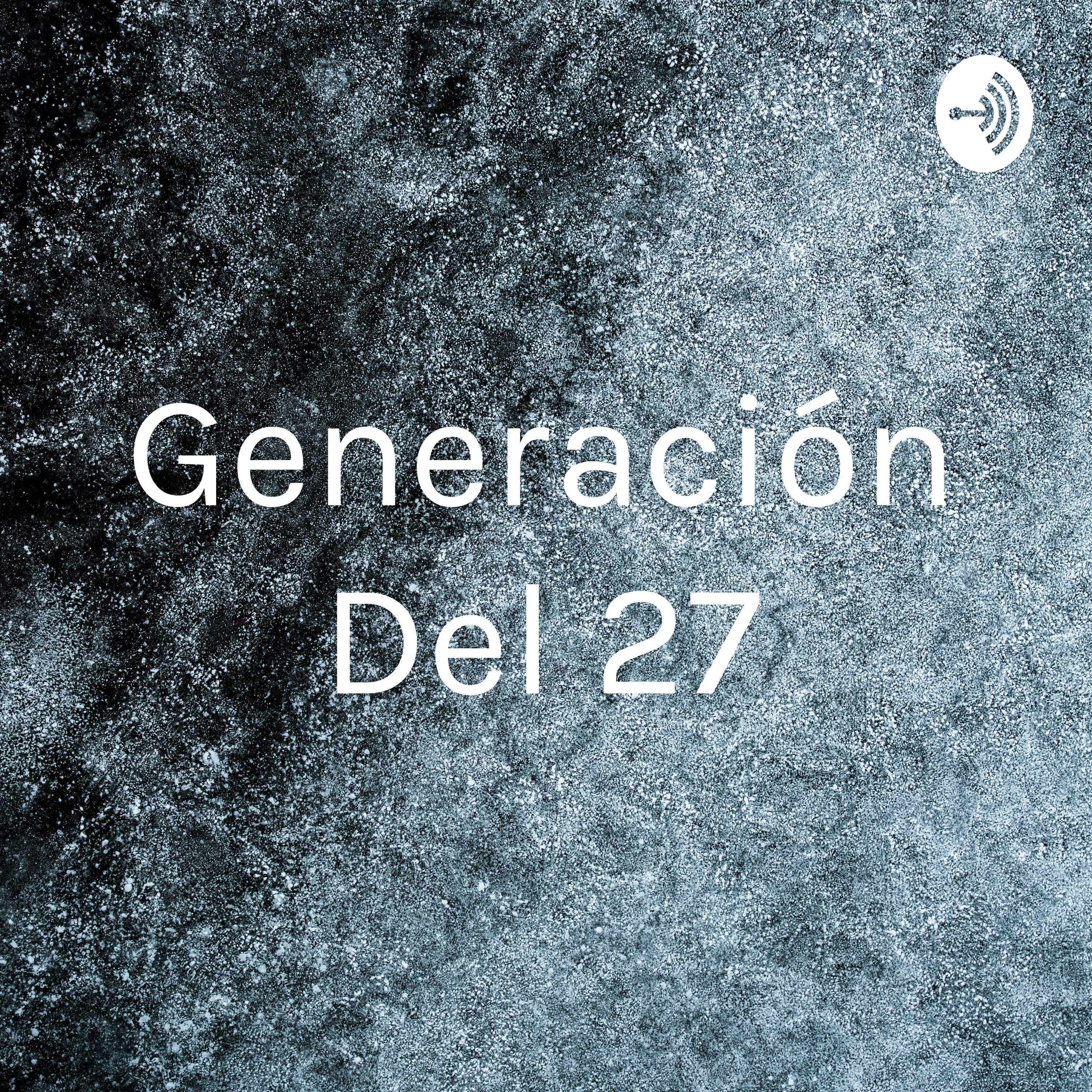Generación Del 27