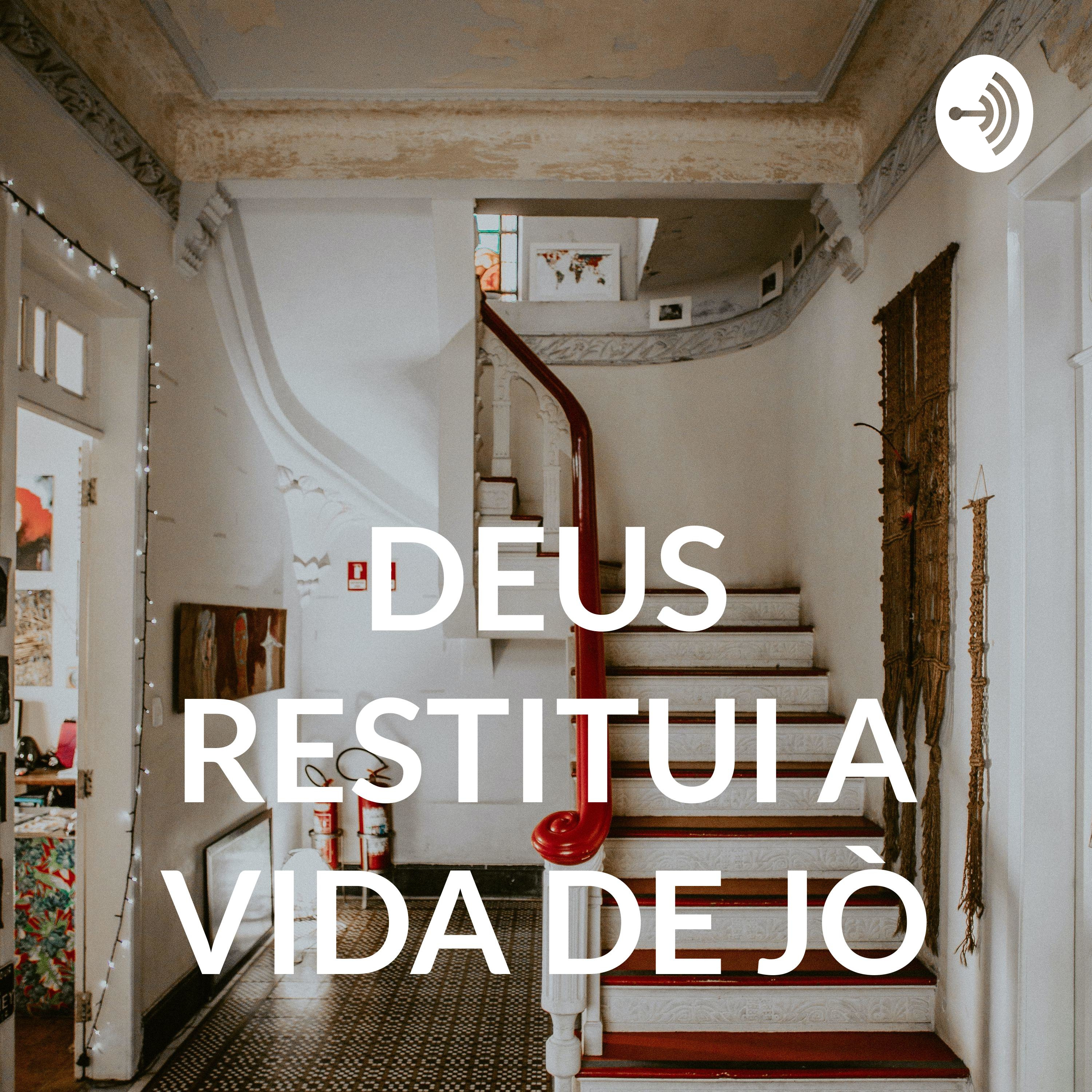 DEUS RESTITUI A VIDA DE JÒ