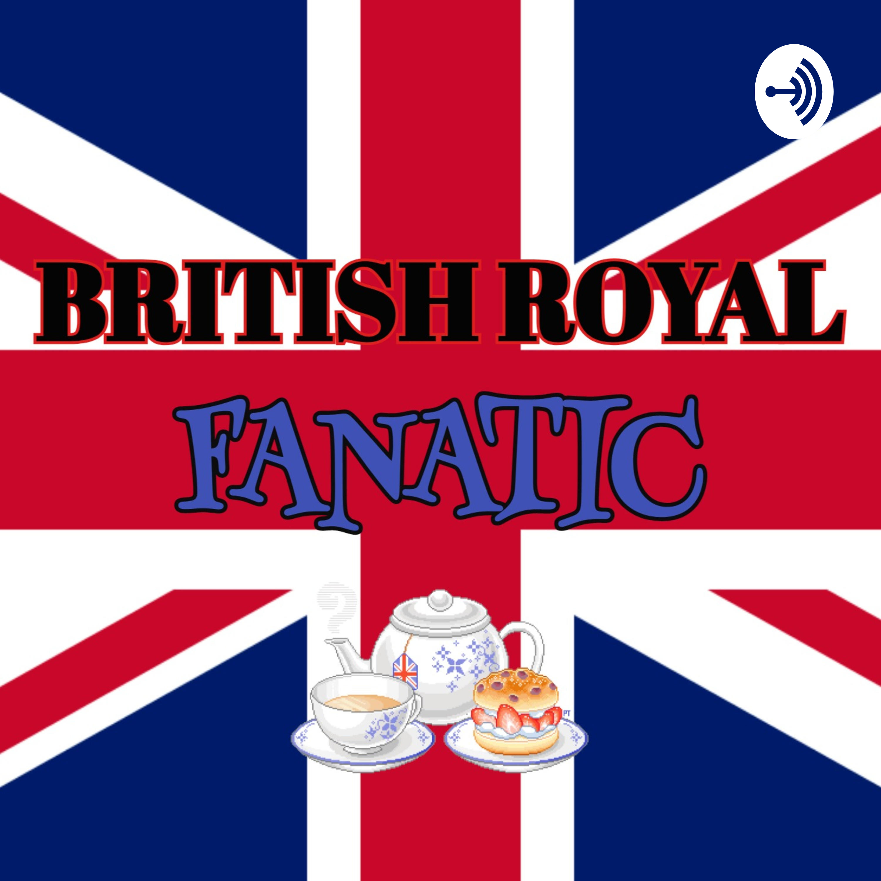 British Royal Fanatic Podcast