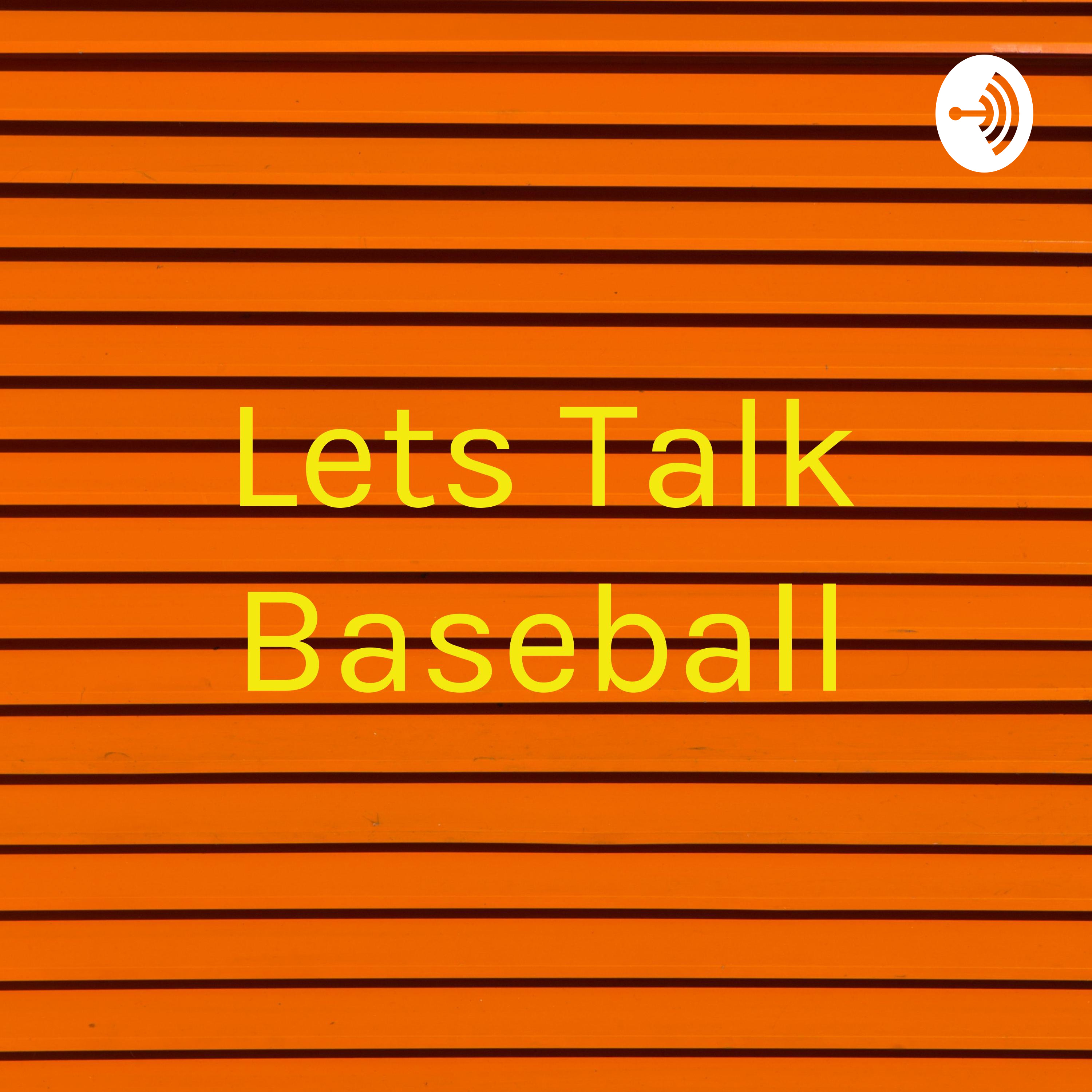 Lets Talk Baseball