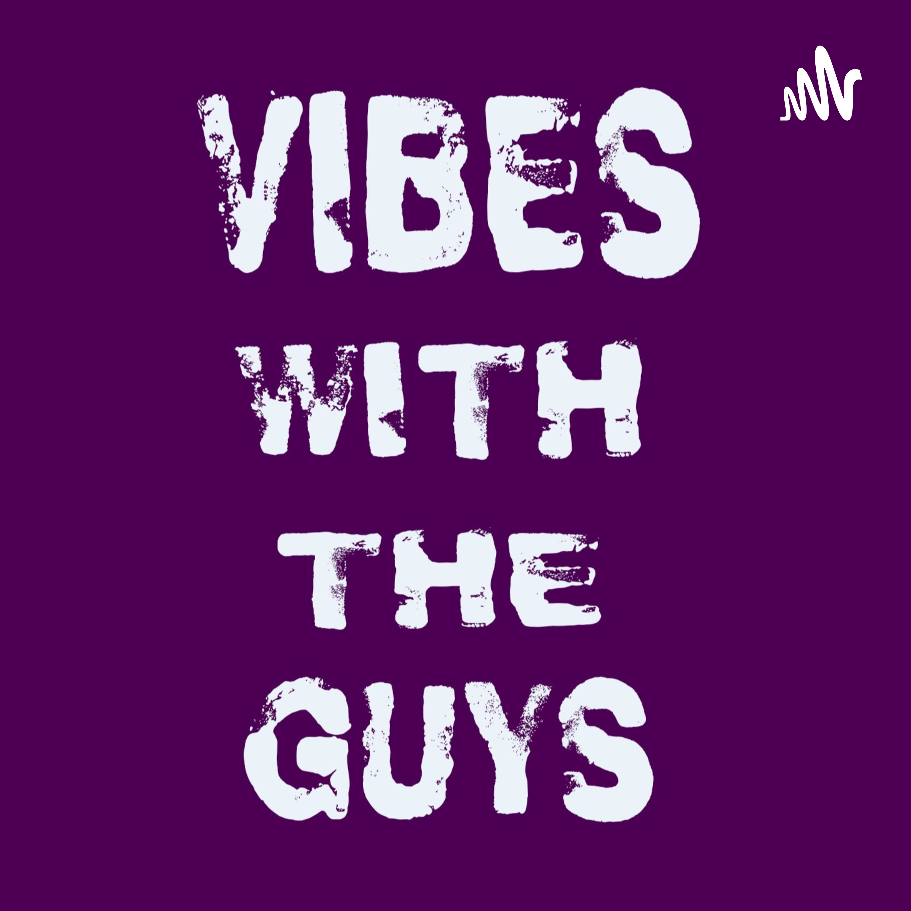 Vibes With The Guys podcast artwork