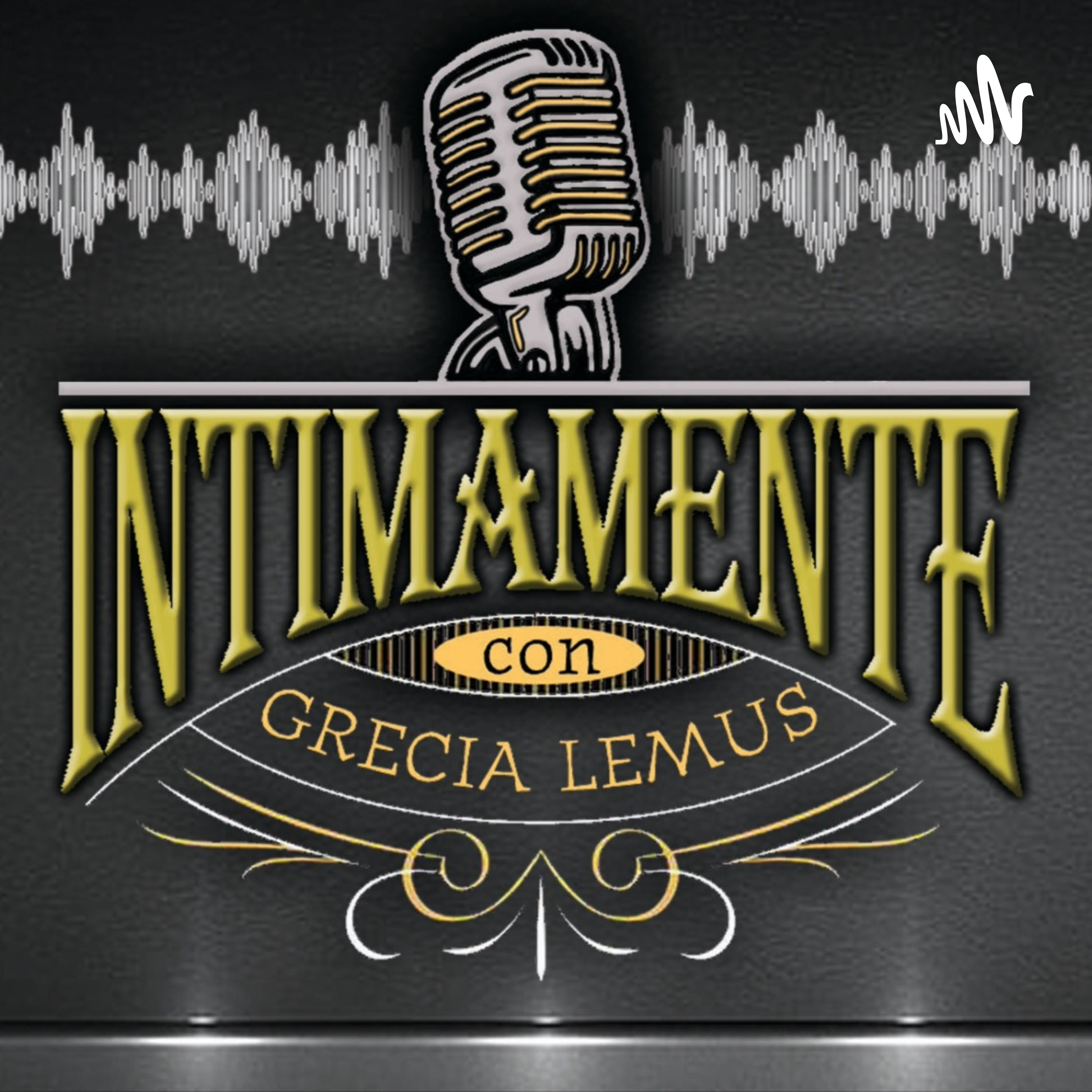 Intimamente con Grecia Lemus podcast artwork