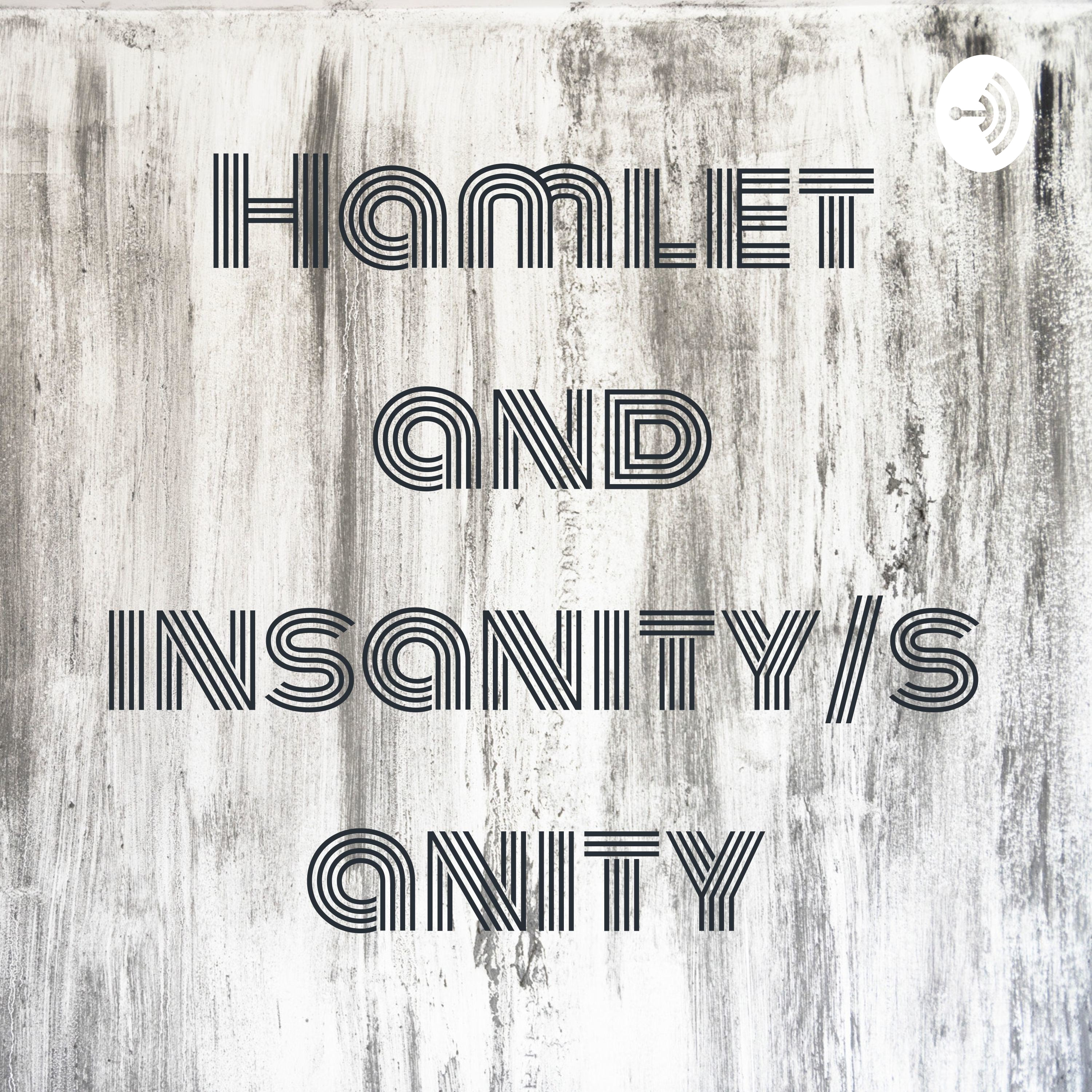 Hamlet and insanity/sanity