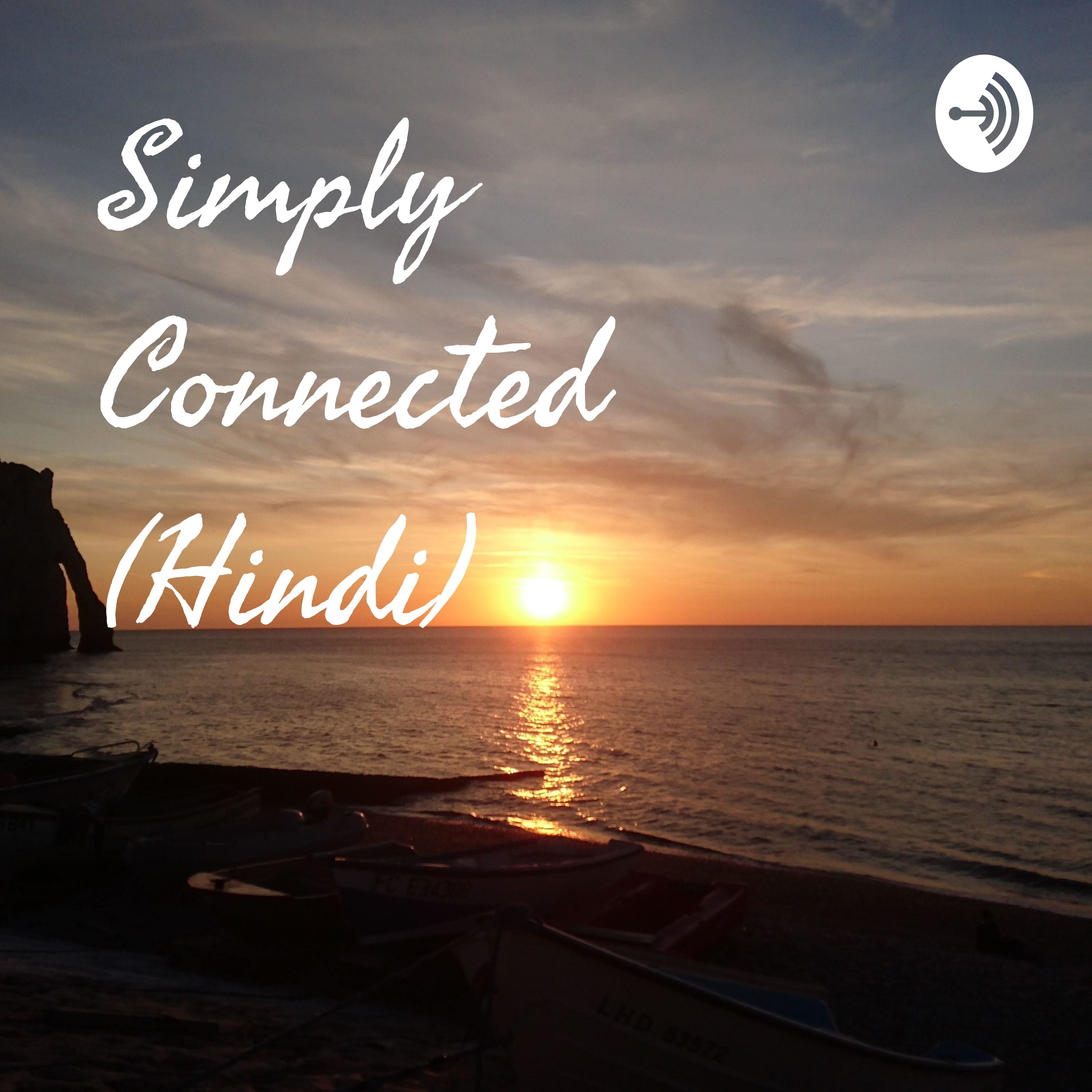 Simply Connected (Hindi)