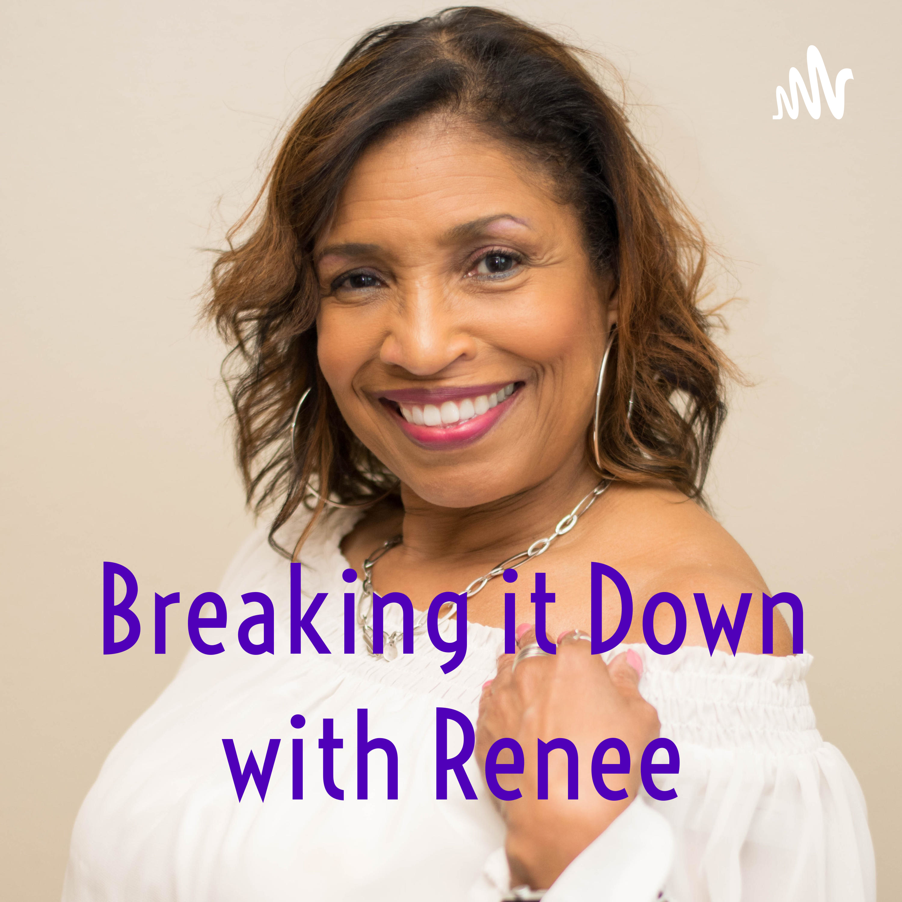 Breaking it Down with Renee