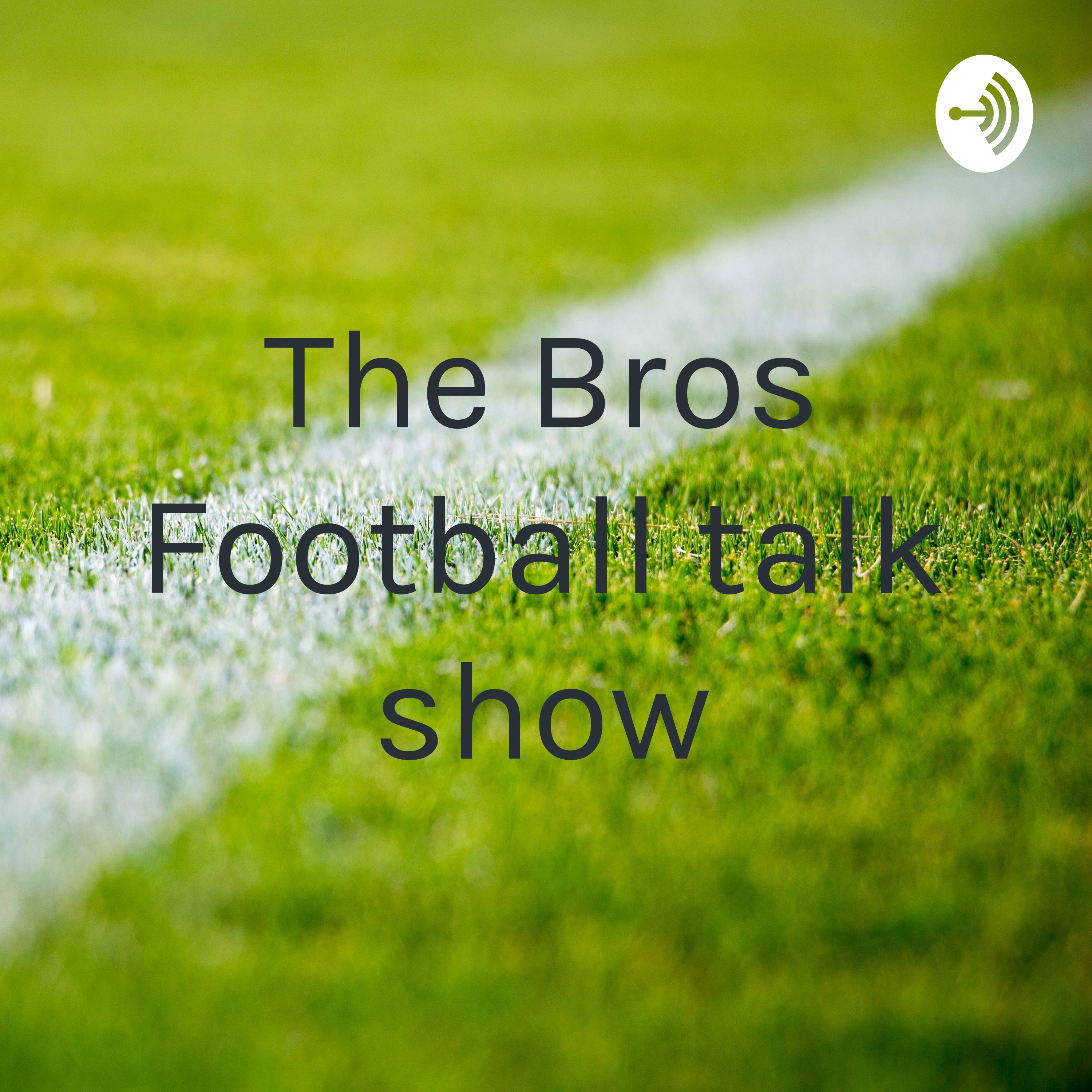 The Bros Football talk show
