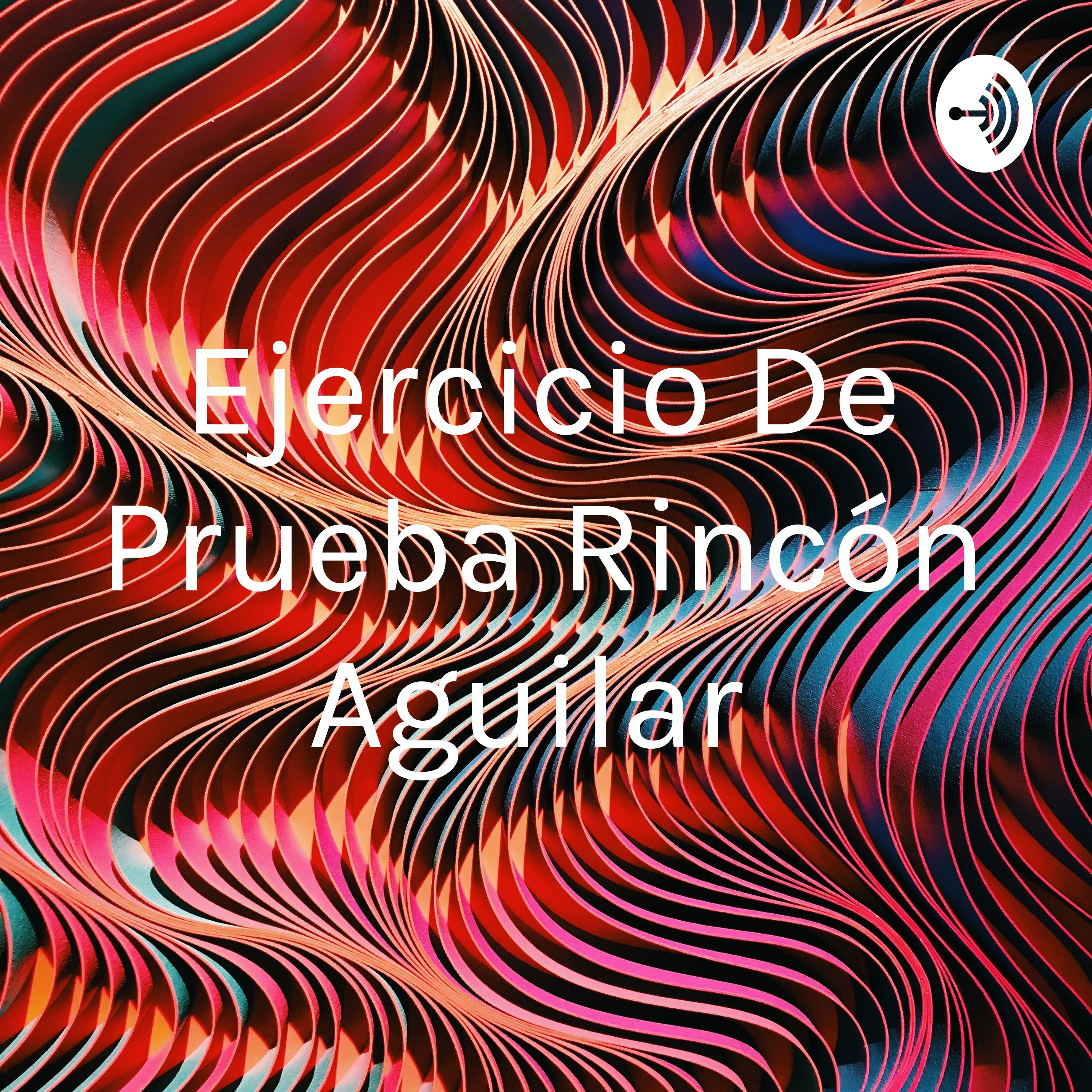 Ejercicio De Prueba Rincón Aguilar