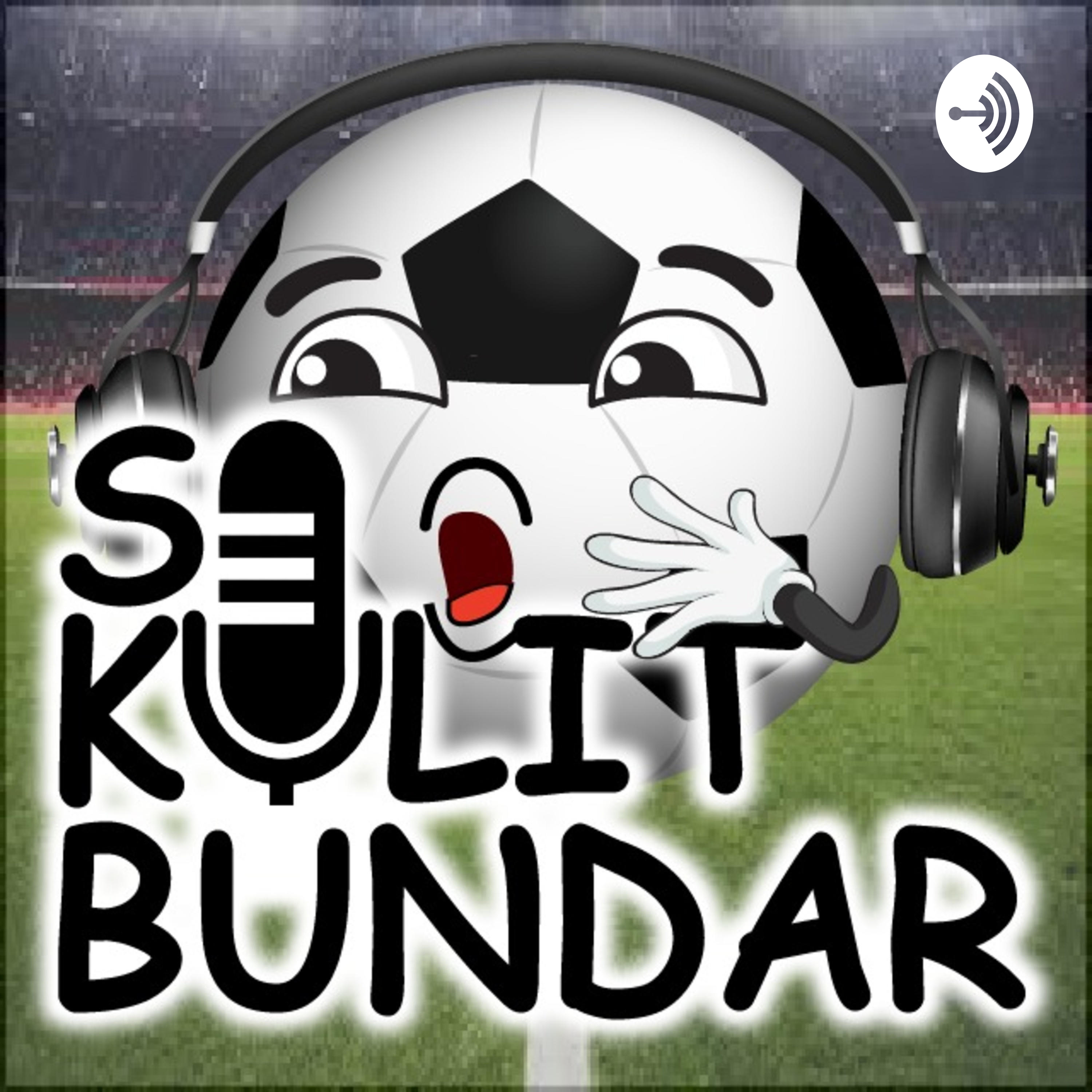 Podcast Si Kulit Bundar