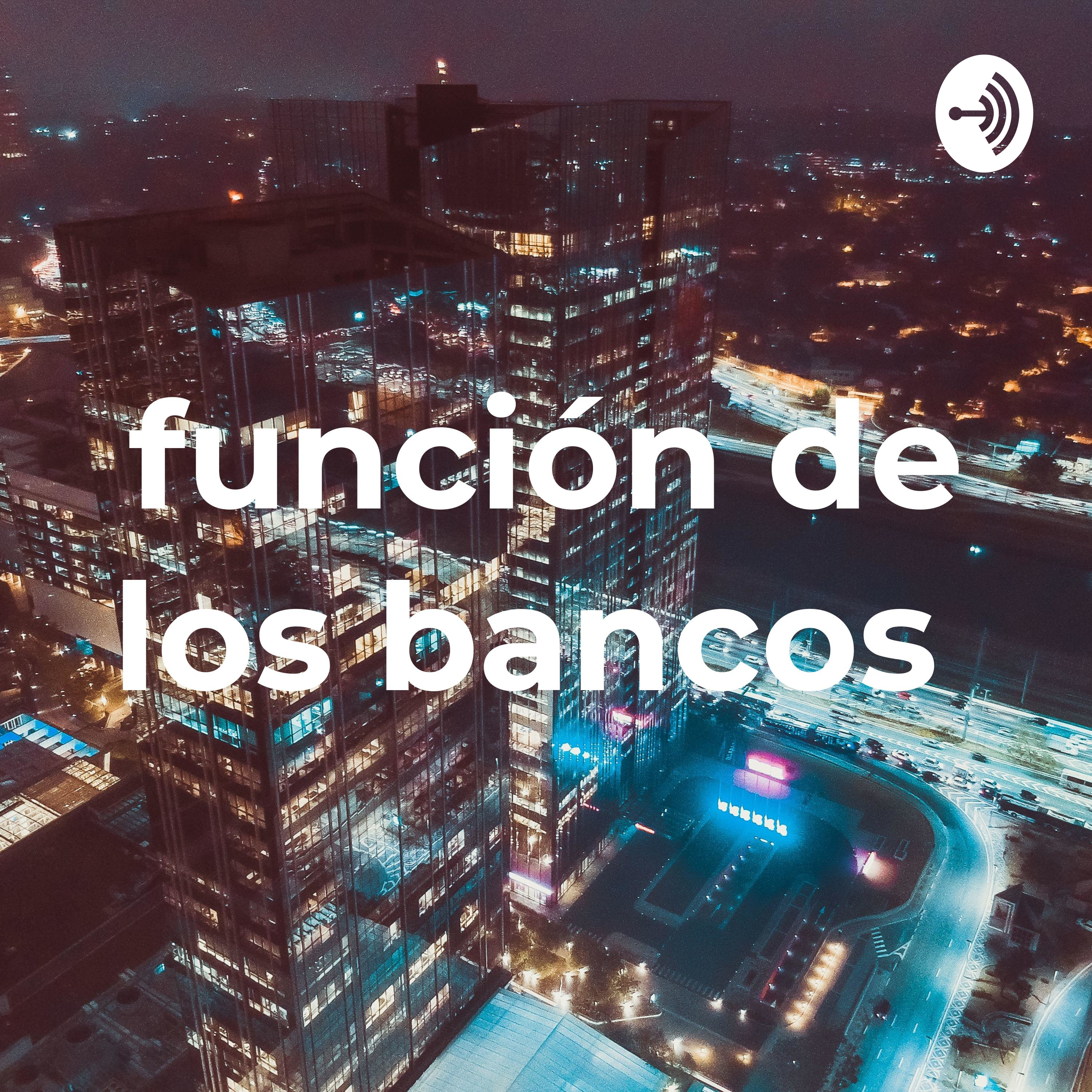 función de los bancos 
