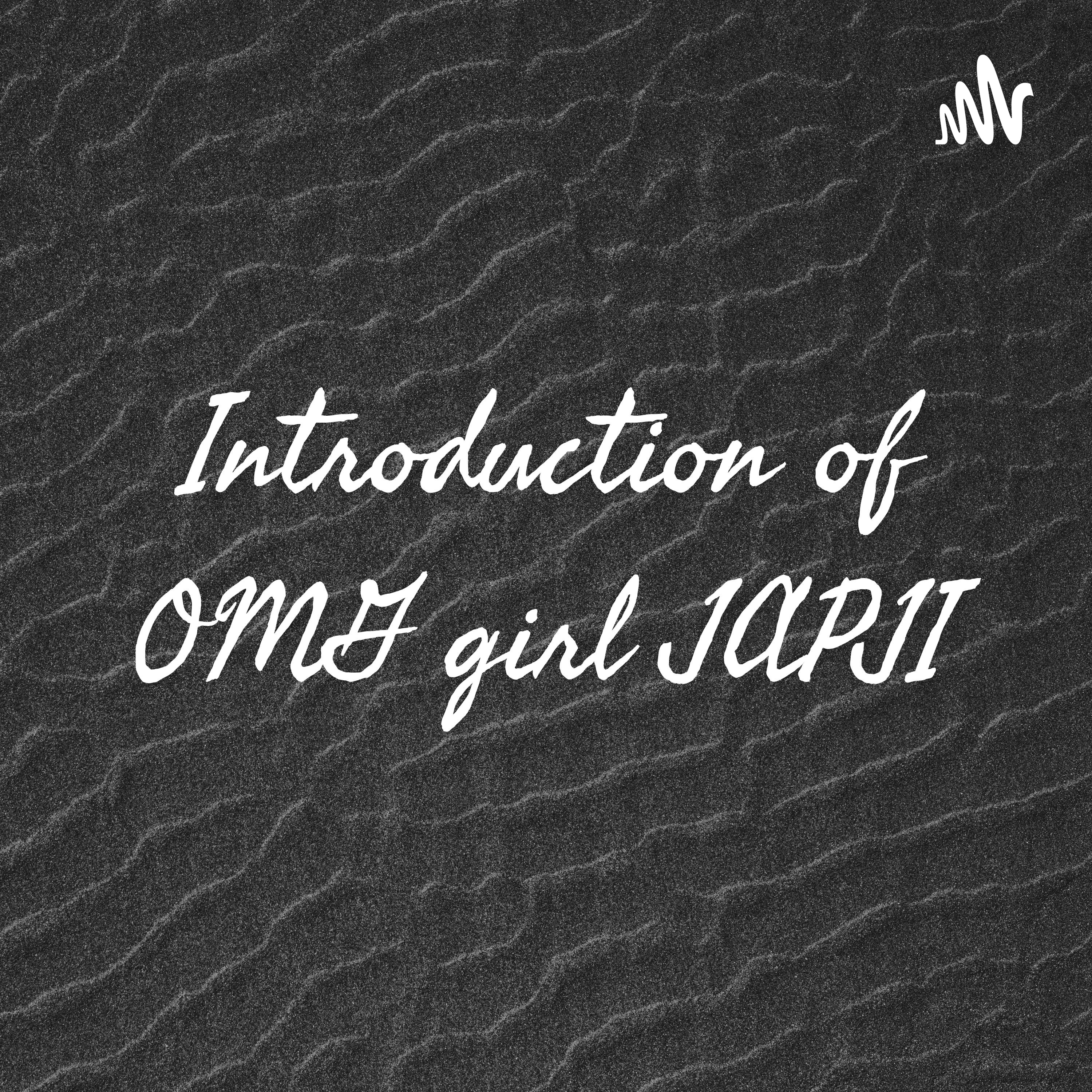 Introduction of OMG girl JAPJI 